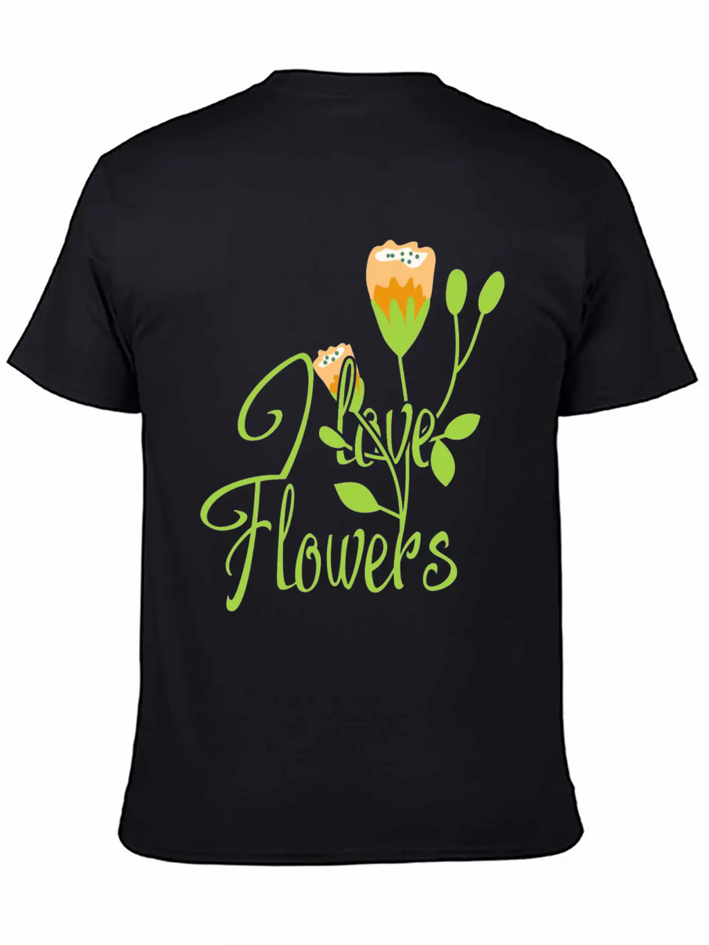 I Love Flowers Gift Girl Summer Spring Classic Cotton Tee – Unisex Comfort For Any Season