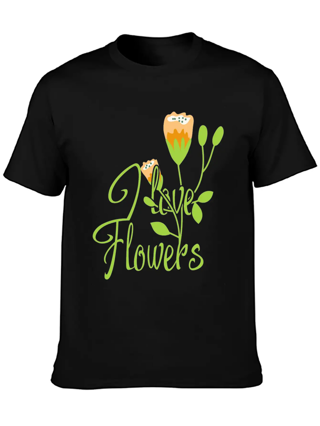I Love Flowers Gift Girl Summer Spring Classic Cotton Tee – Unisex Comfort For Any Season