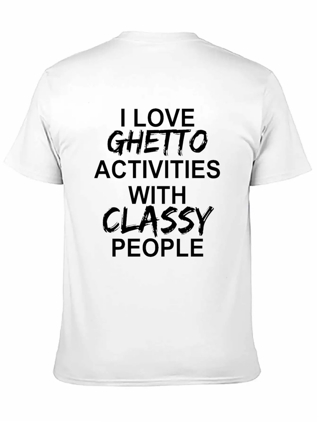 I Love Ghetto Activities W Classy People Apparel Timeless Short Sleeve Tee – Comfy And Minimalist Design