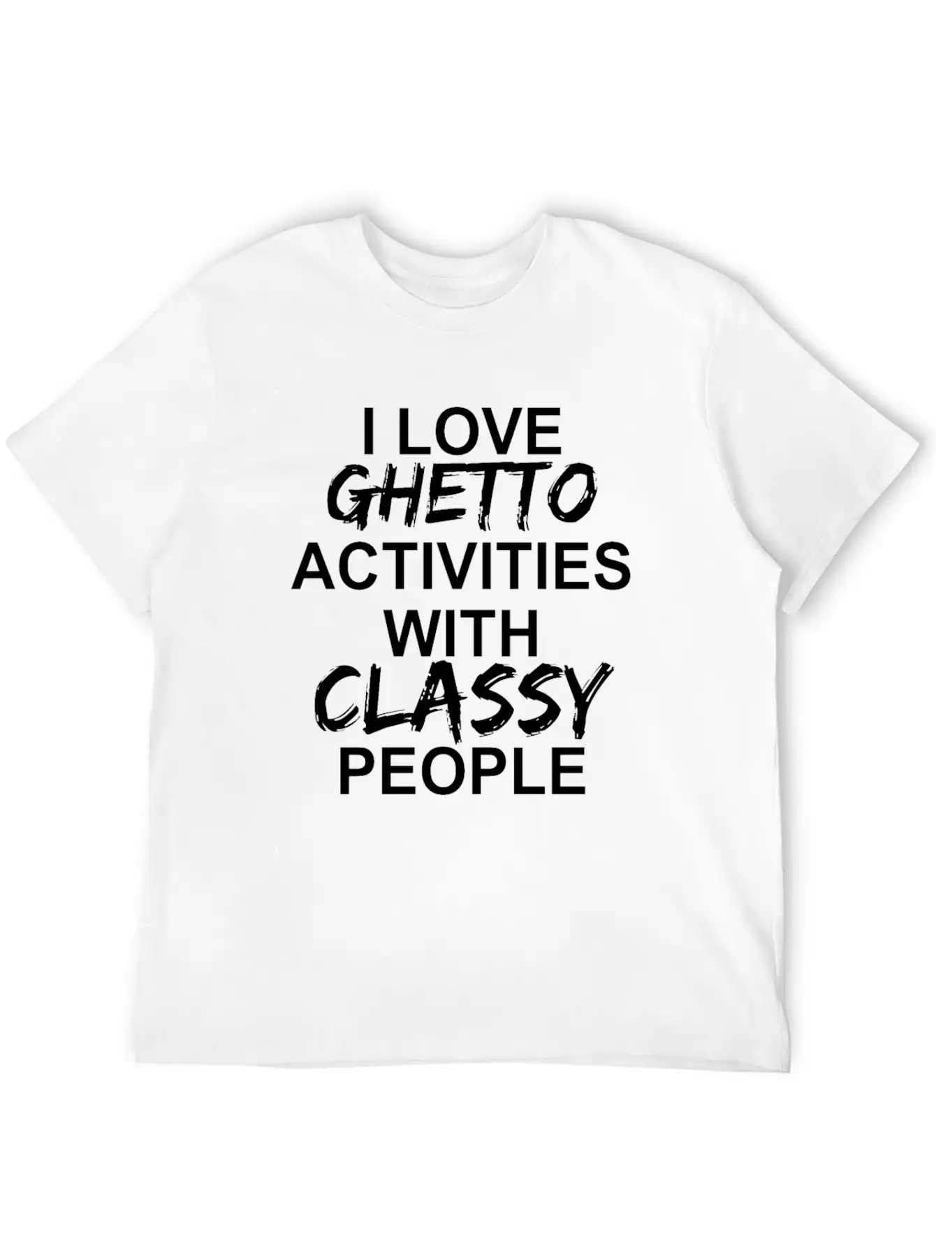I Love Ghetto Activities W Classy People Apparel Timeless Short Sleeve Tee – Comfy And Minimalist Design