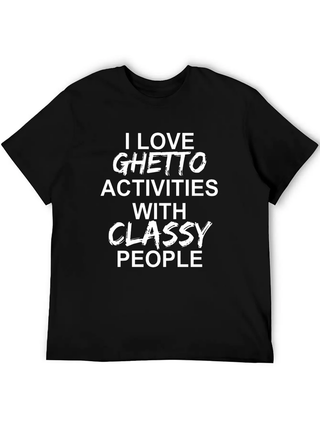 I Love Ghetto Activities W Classy People Apparel Timeless Short Sleeve Tee – Comfy And Minimalist Design