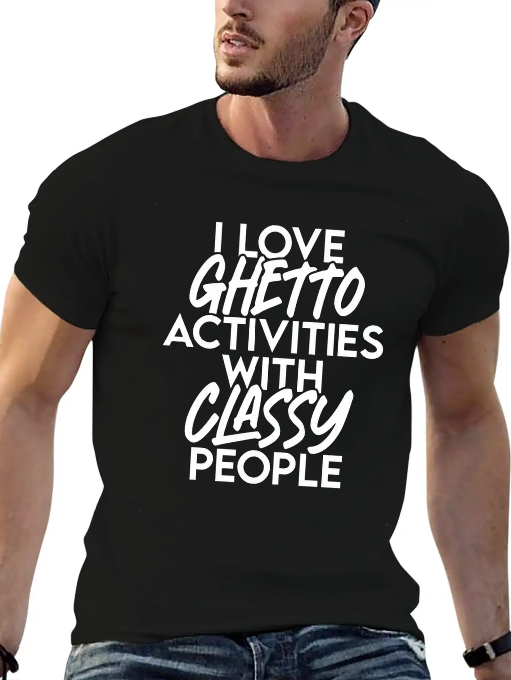 I Love Ghetto Activities With Classy People Essential Cotton Tee For Daily Outfits – Unisex Style