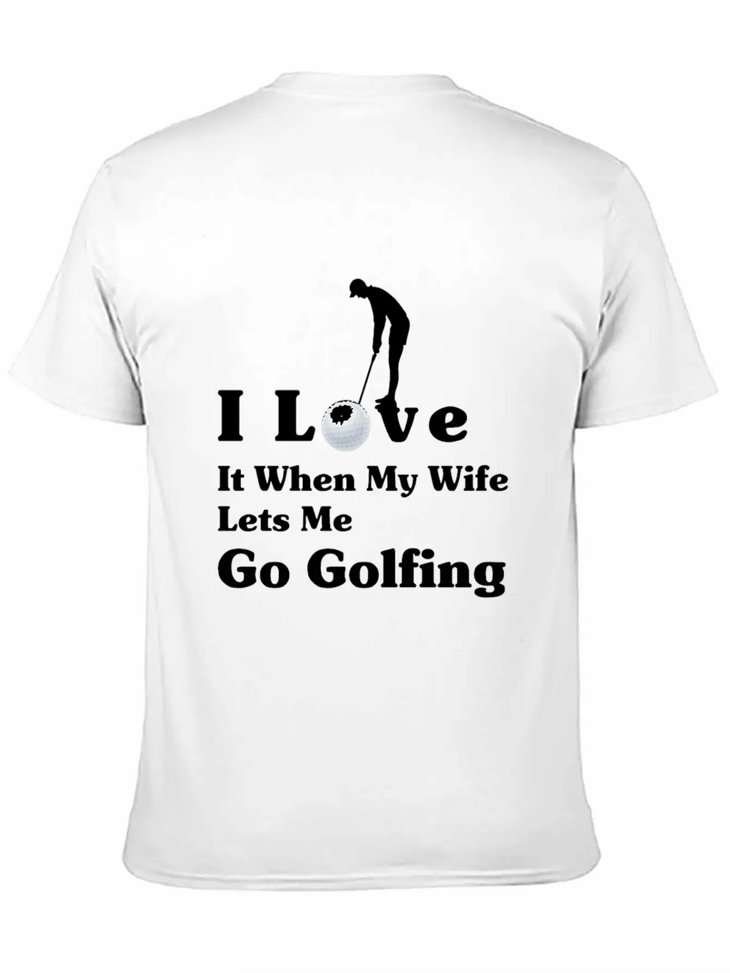 I Love It When My Wife Lets Me Go Golfing Essential Cotton Tee For Daily Outfits – Unisex Style