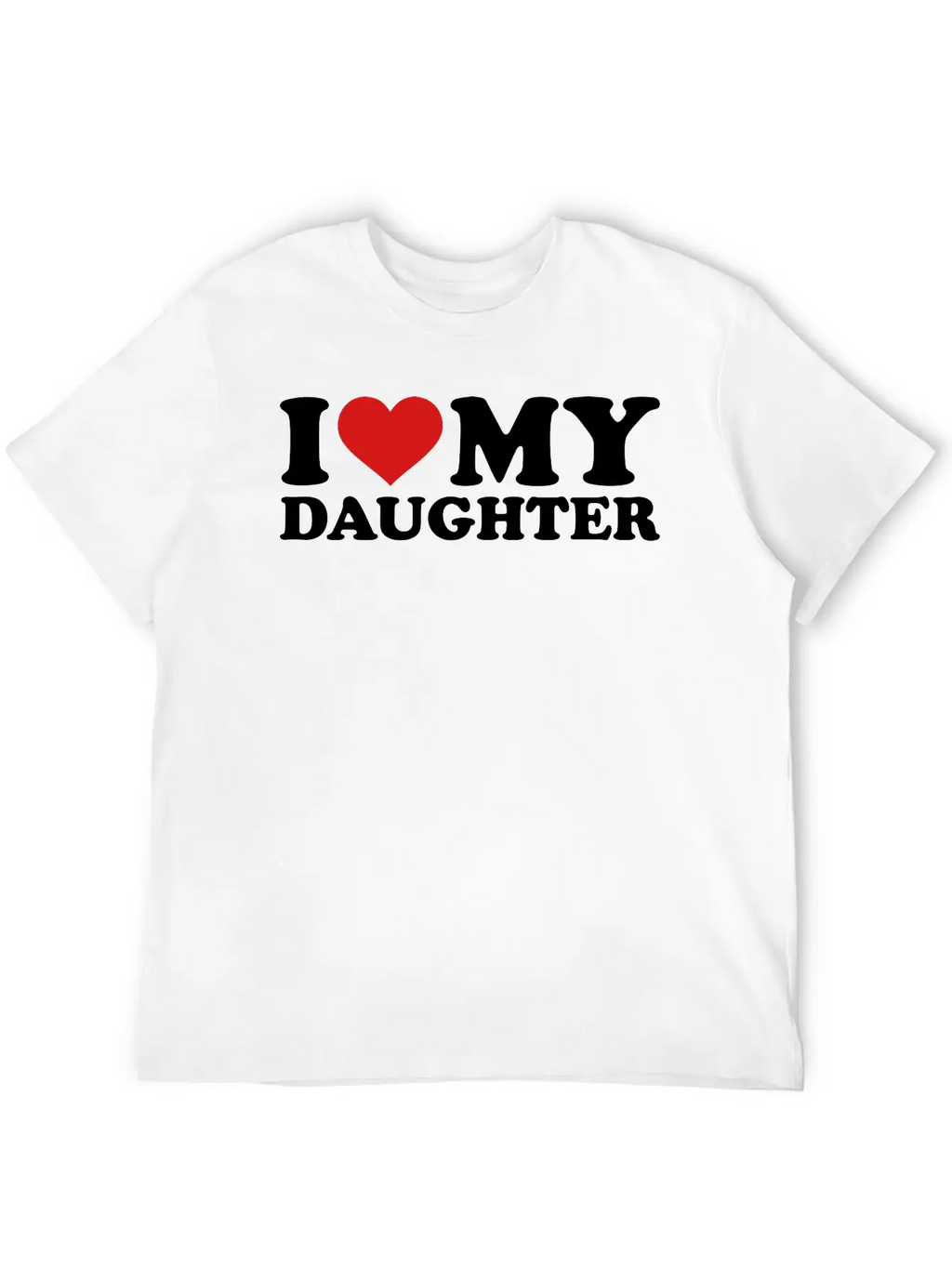 I Love My Daughter Timeless Short Sleeve Tee – Comfy And Minimalist Design