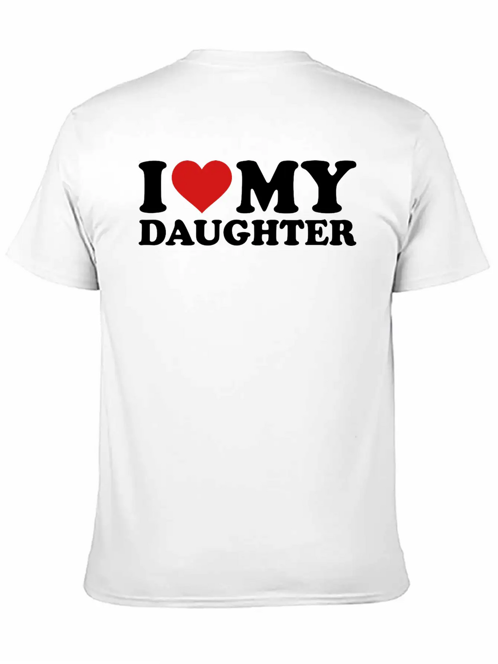 I Love My Daughter Timeless Short Sleeve Tee – Comfy And Minimalist Design