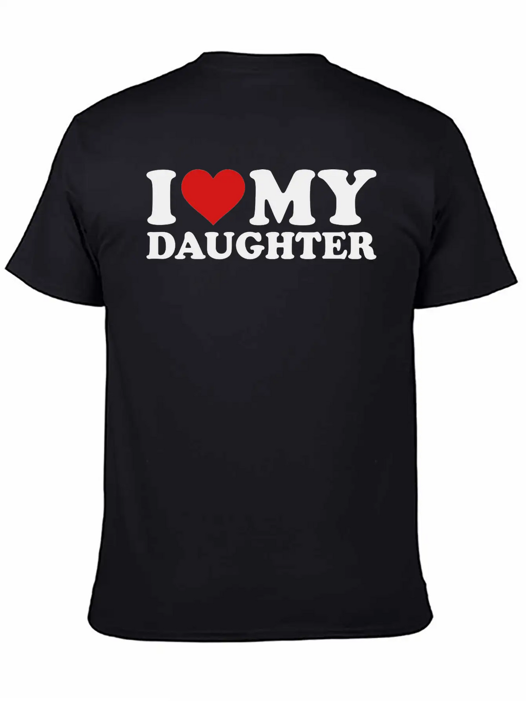 I Love My Daughter Timeless Short Sleeve Tee – Comfy And Minimalist Design