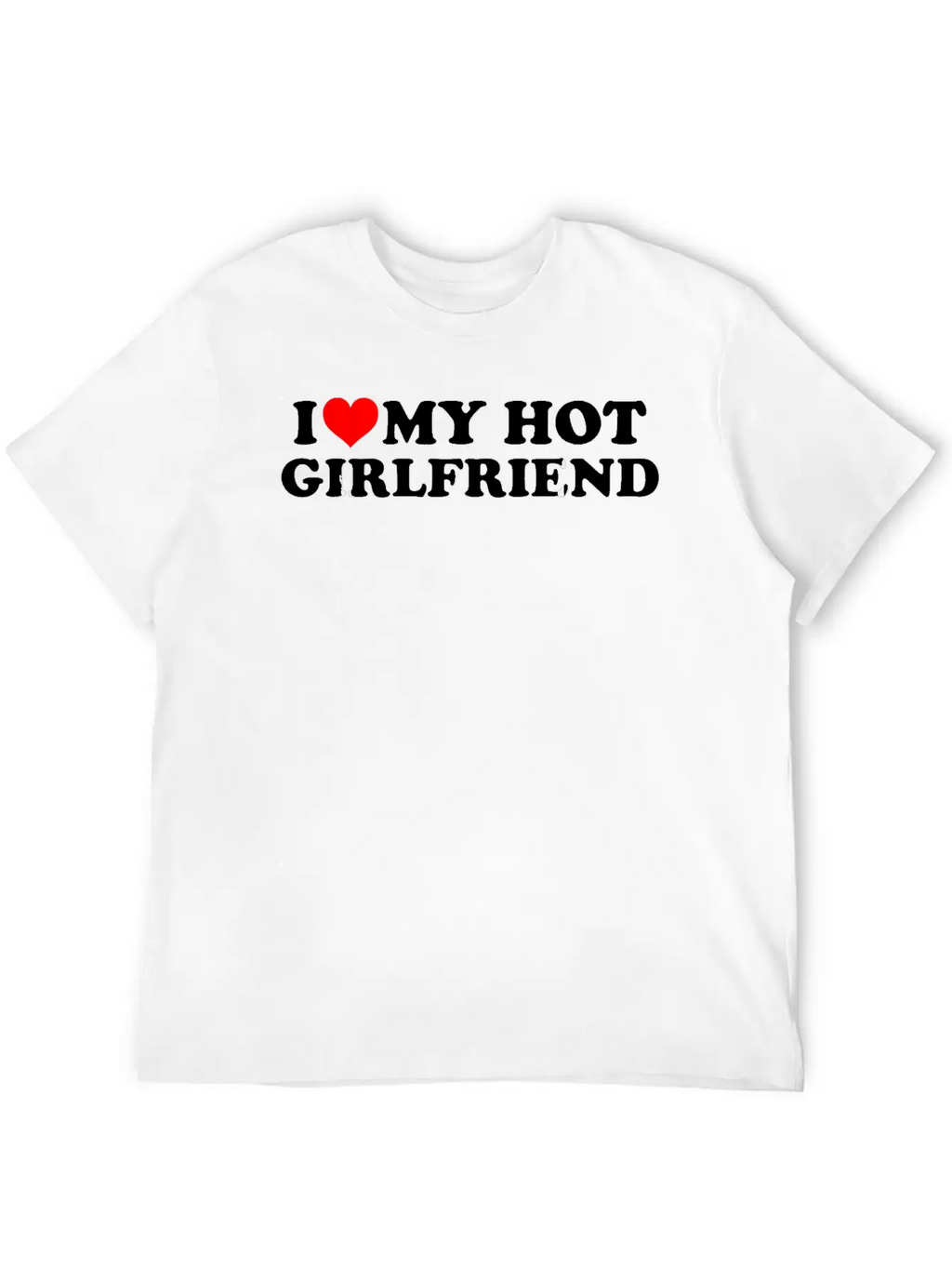 I Love My Hot Girlfriend Shirt GF I Heart My Hot G Classic Cotton Tee – Unisex Comfort For Any Season