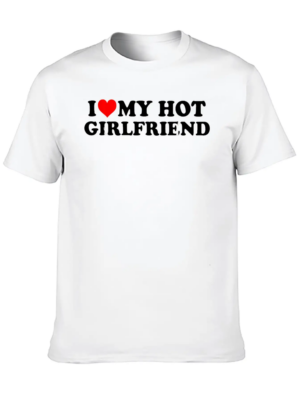 I Love My Hot Girlfriend Shirt GF I Heart My Hot G Classic Cotton Tee – Unisex Comfort For Any Season