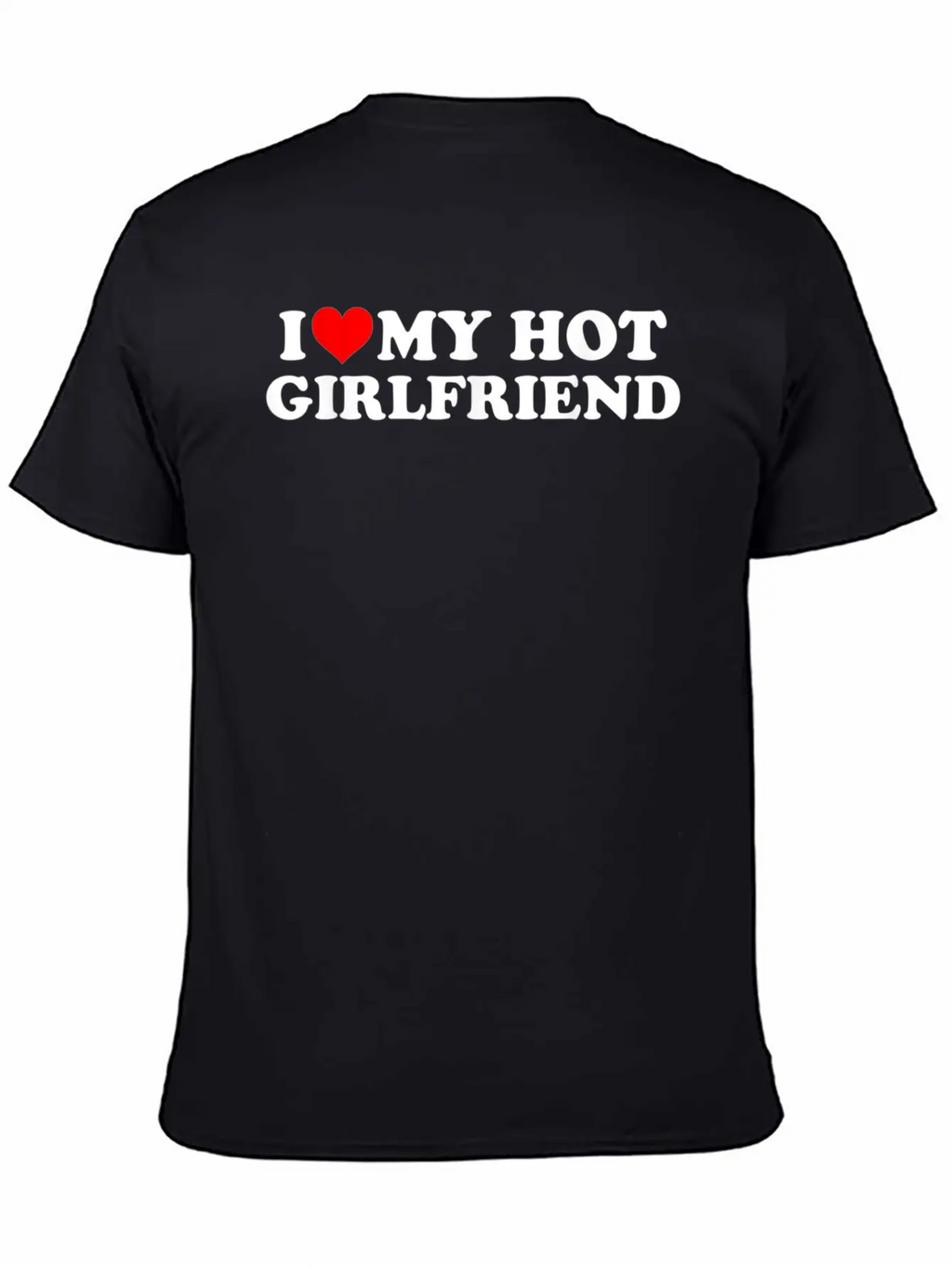 I Love My Hot Girlfriend Shirt GF I Heart My Hot G Classic Cotton Tee – Unisex Comfort For Any Season