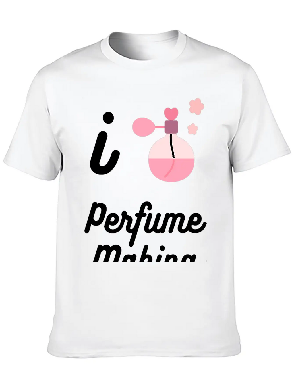 I Love Perfume Making Relaxed Everyday Tee – Lightweight And Durable Cotton