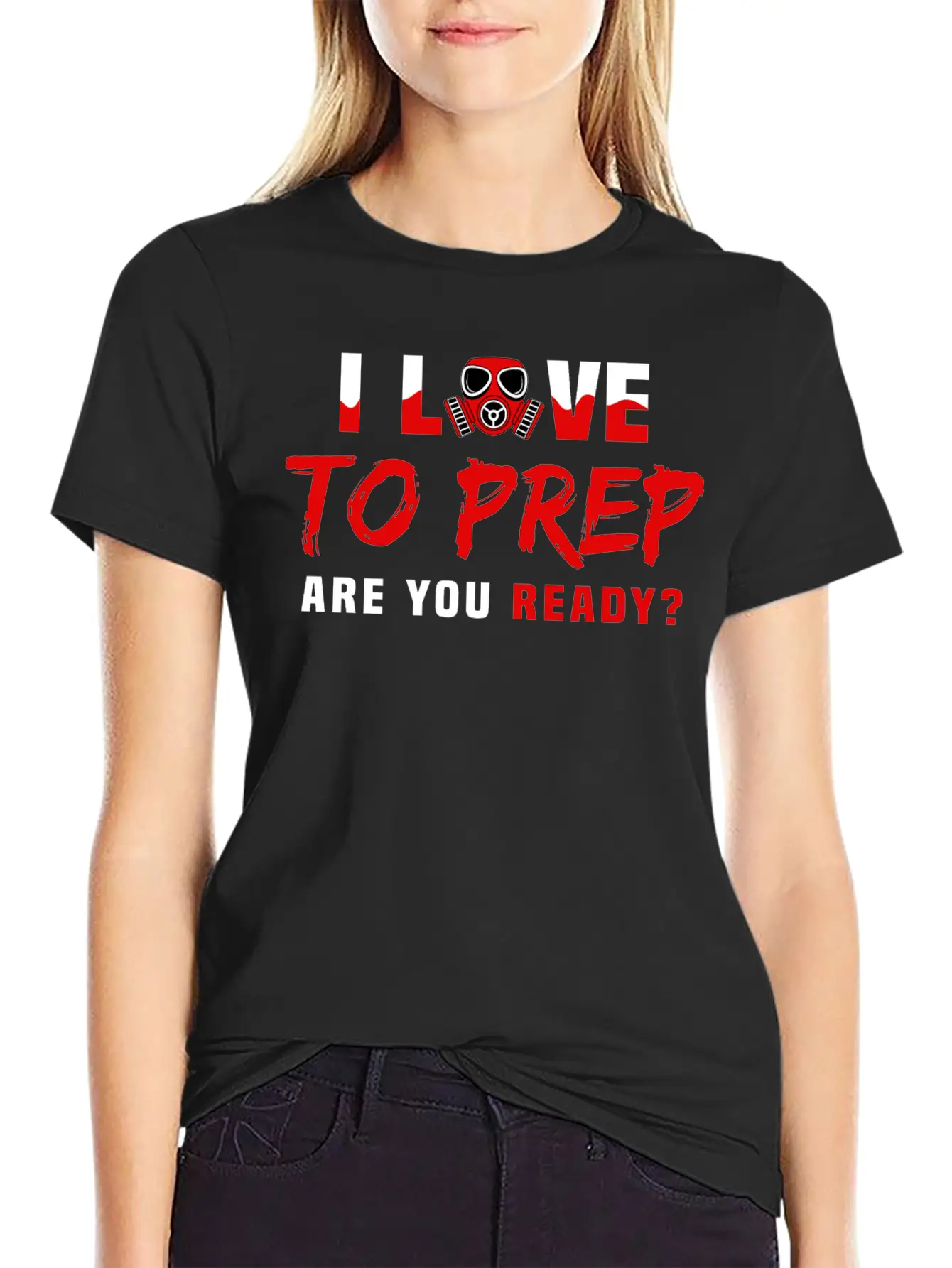 I Love To Prep Are You Ready Prepping Survival Breathable Graphic T-Shirt – Perfect For Casual Days