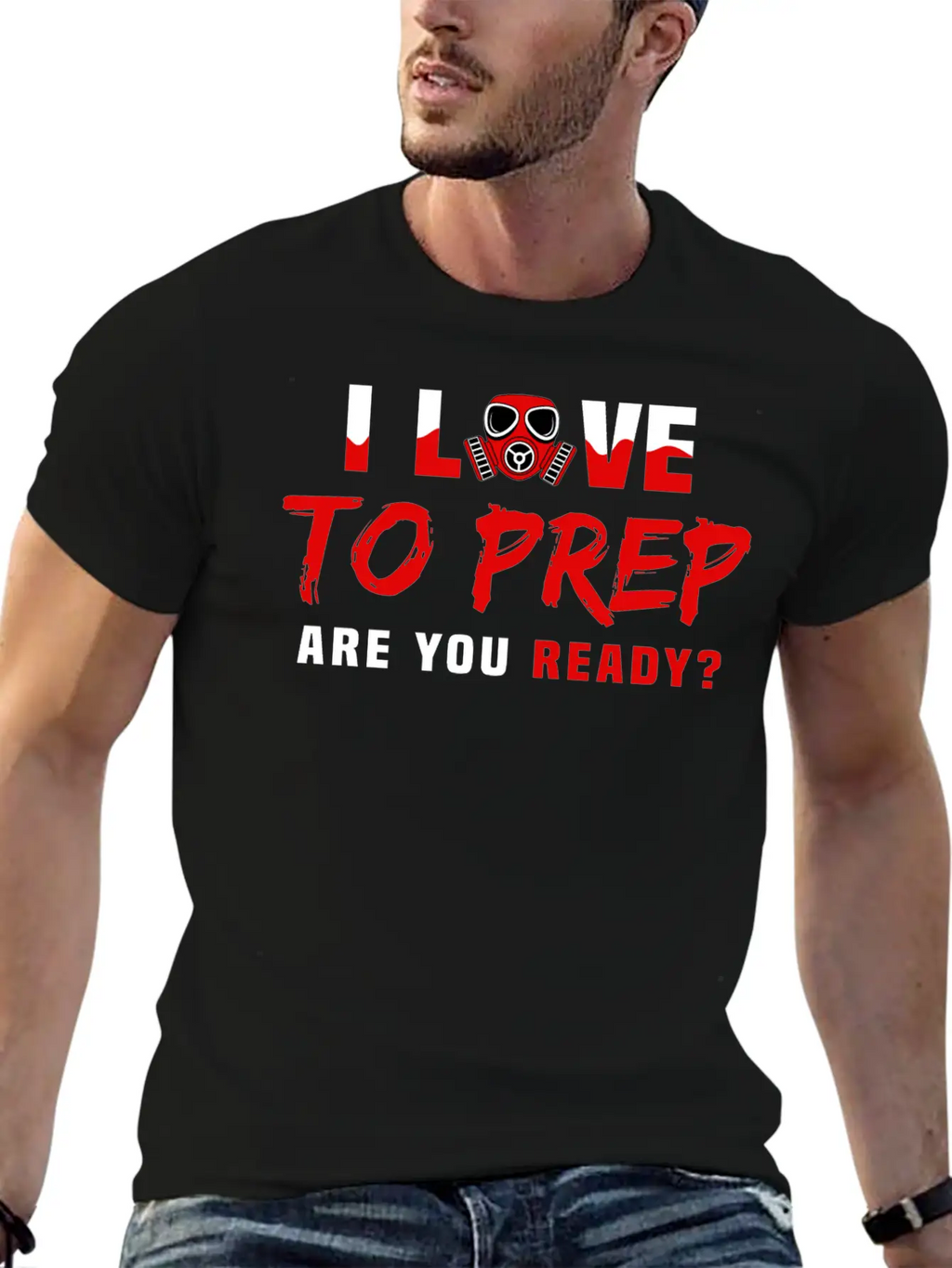 I Love To Prep Are You Ready Prepping Survival Breathable Graphic T-Shirt – Perfect For Casual Days