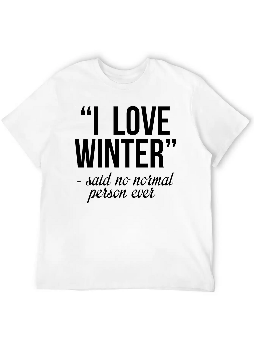 I Love Winter Timeless Short Sleeve Tee – Comfy And Minimalist Design