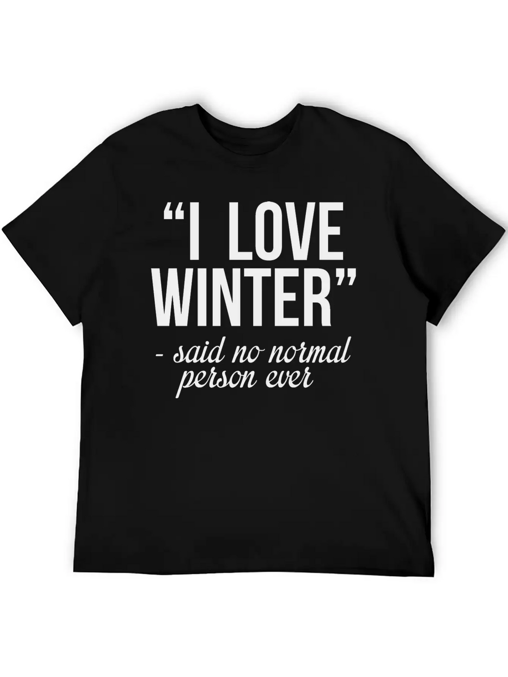 I Love Winter Timeless Short Sleeve Tee – Comfy And Minimalist Design