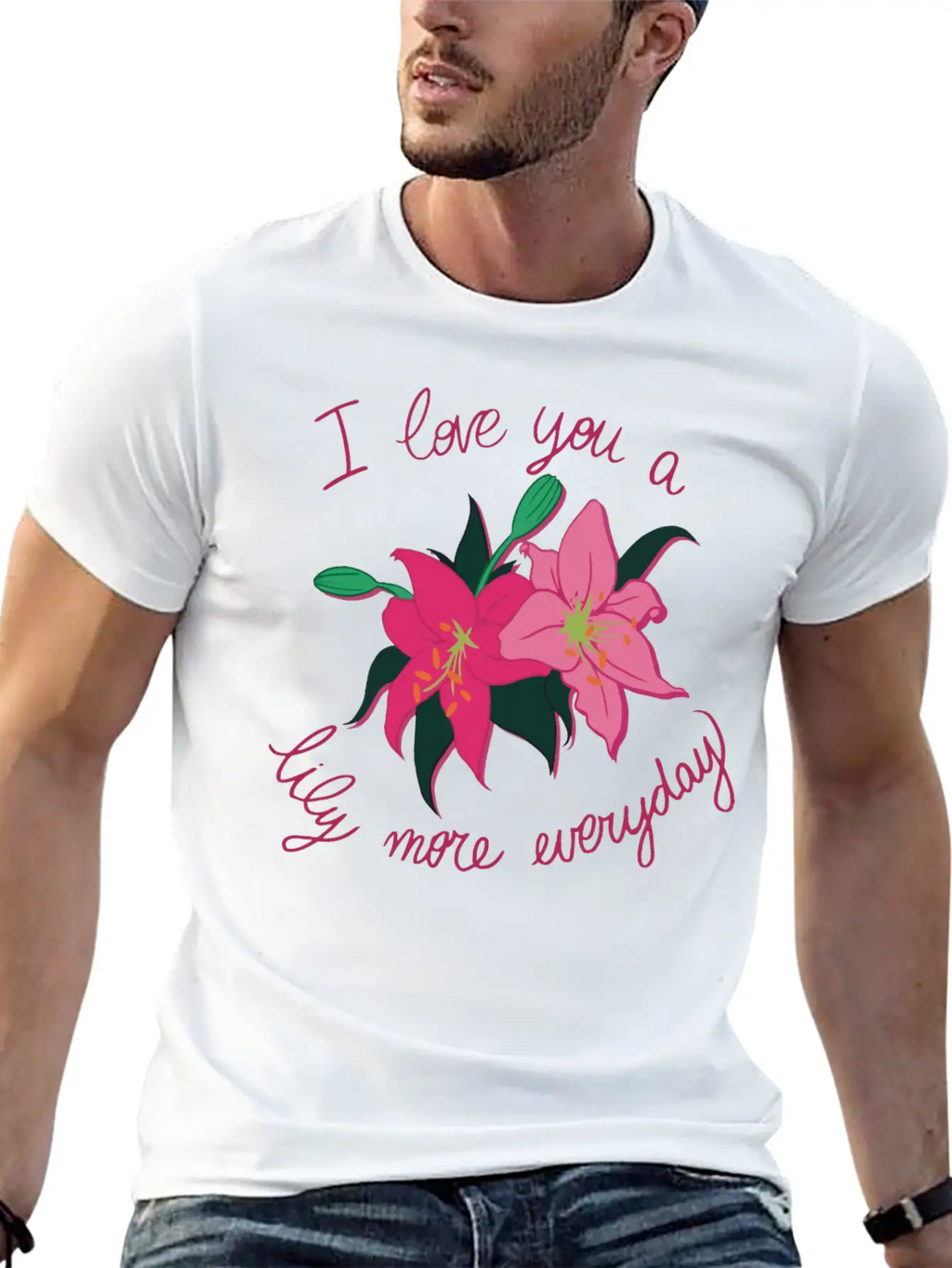 I Love You A Lily More Everyday Classic Cotton Tee – Unisex Comfort For Any Season