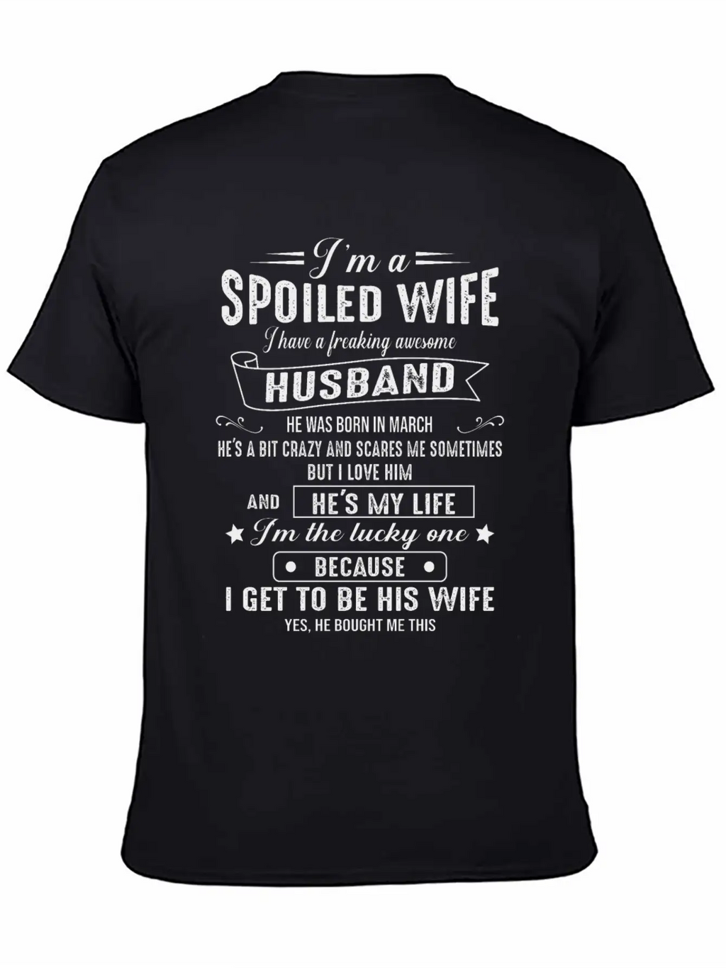 I M A Spoiled Wife I Have A Great Husband 03 Classic Cotton Tee – Unisex Comfort For Any Season