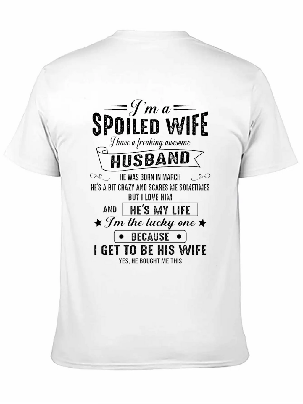 I M A Spoiled Wife I Have A Great Husband 03 Classic Cotton Tee – Unisex Comfort For Any Season
