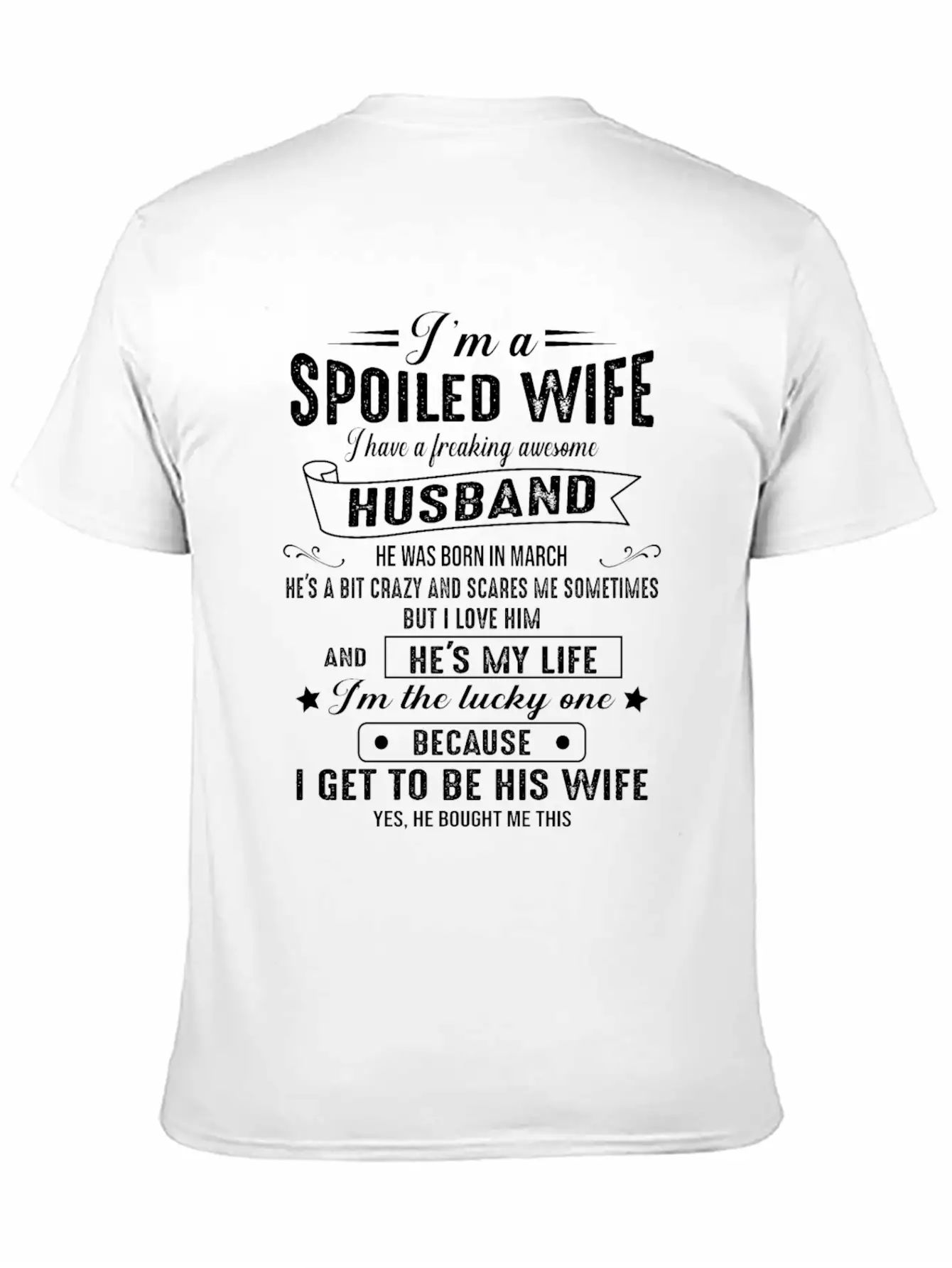 I M A Spoiled Wife I Have A Great Husband 03 Classic Cotton Tee – Unisex Comfort For Any Season