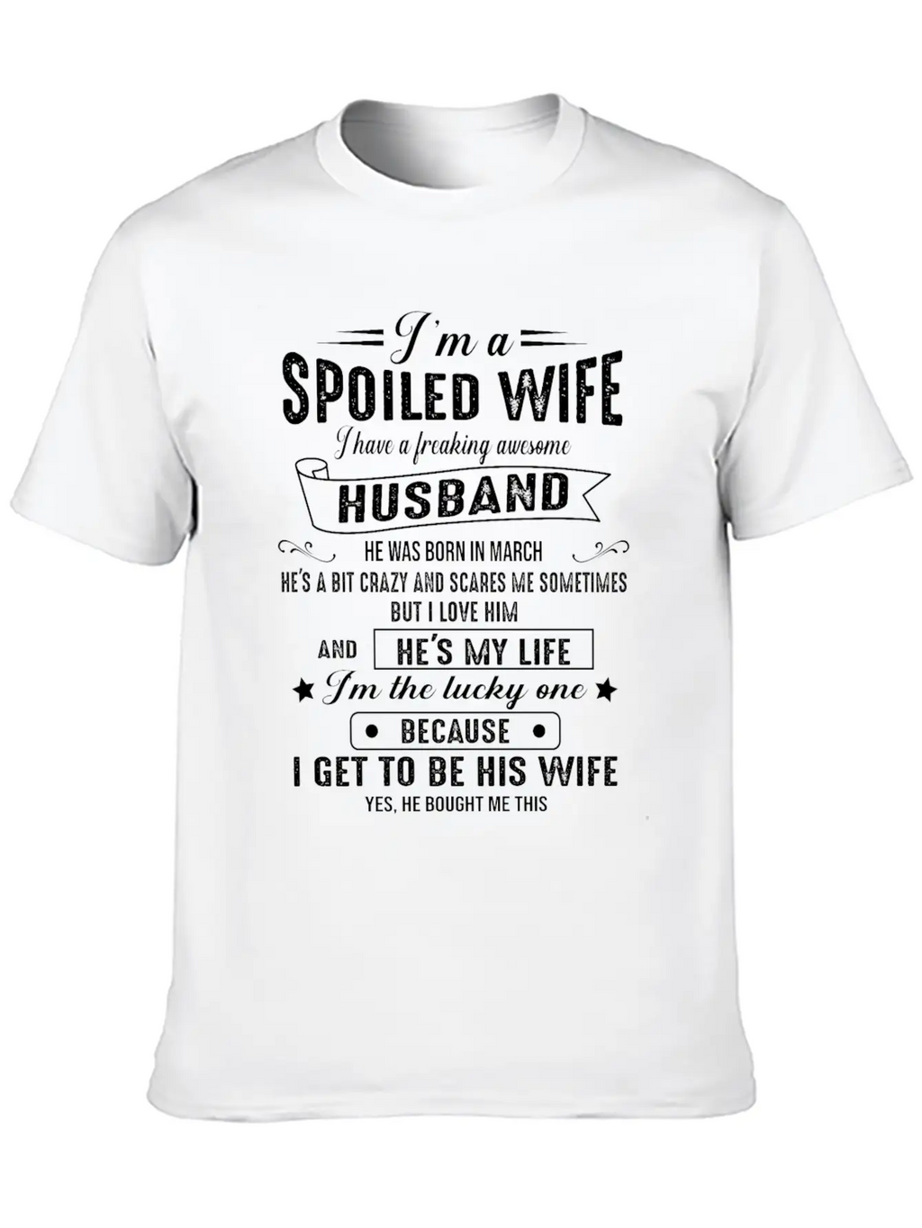 I M A Spoiled Wife I Have A Great Husband 03 Classic Cotton Tee – Unisex Comfort For Any Season