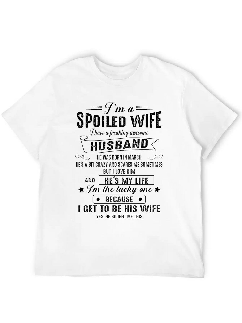 I M A Spoiled Wife I Have A Great Husband 03 Classic Cotton Tee – Unisex Comfort For Any Season