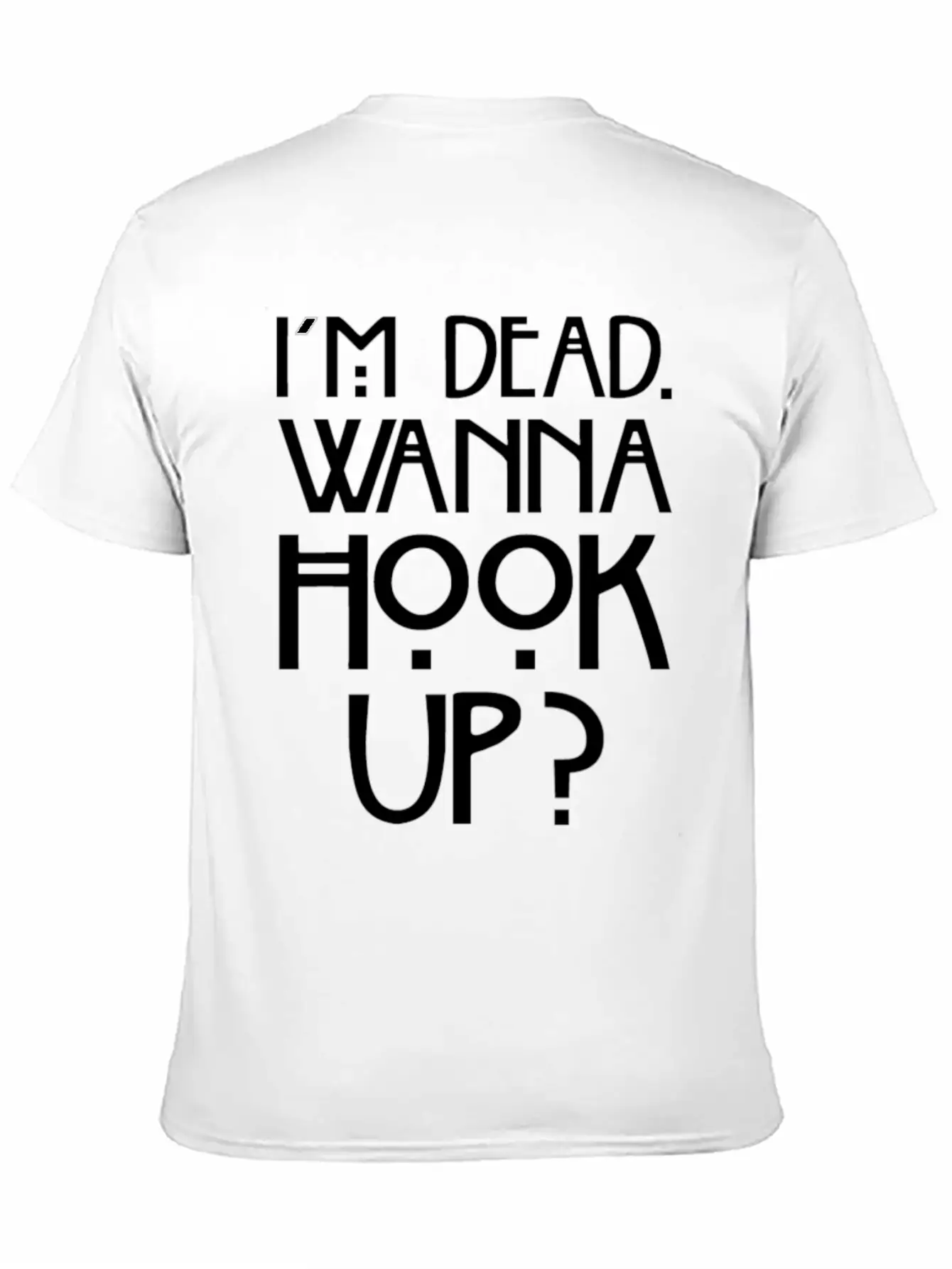 I 'm Dead Wanna Hook Up T-Shirt Horror Fan Gift Basic Graphic T-Shirt – Daily Comfort In Soft Cotton