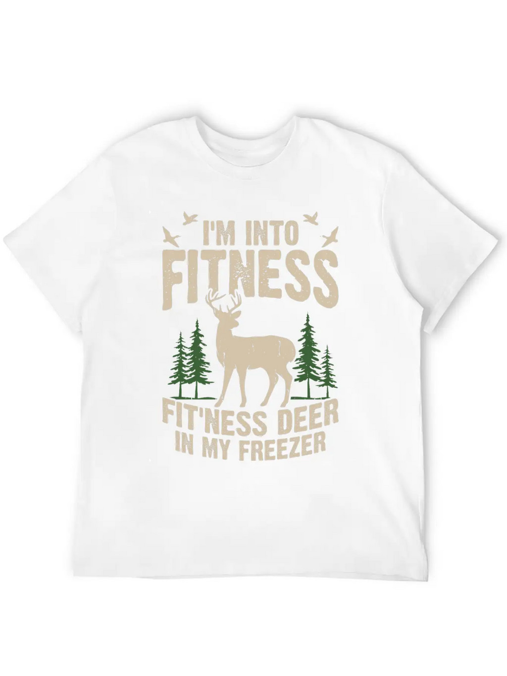 I M Into Fitness Fit Ness Deer In My Freezer Classic Cotton Tee – Unisex Comfort For Any Season
