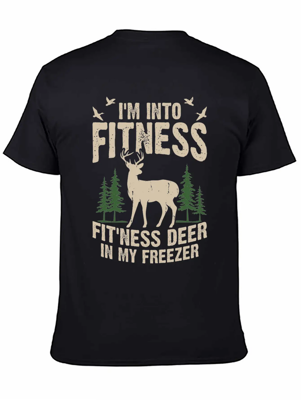 I M Into Fitness Fit Ness Deer In My Freezer Classic Cotton Tee – Unisex Comfort For Any Season