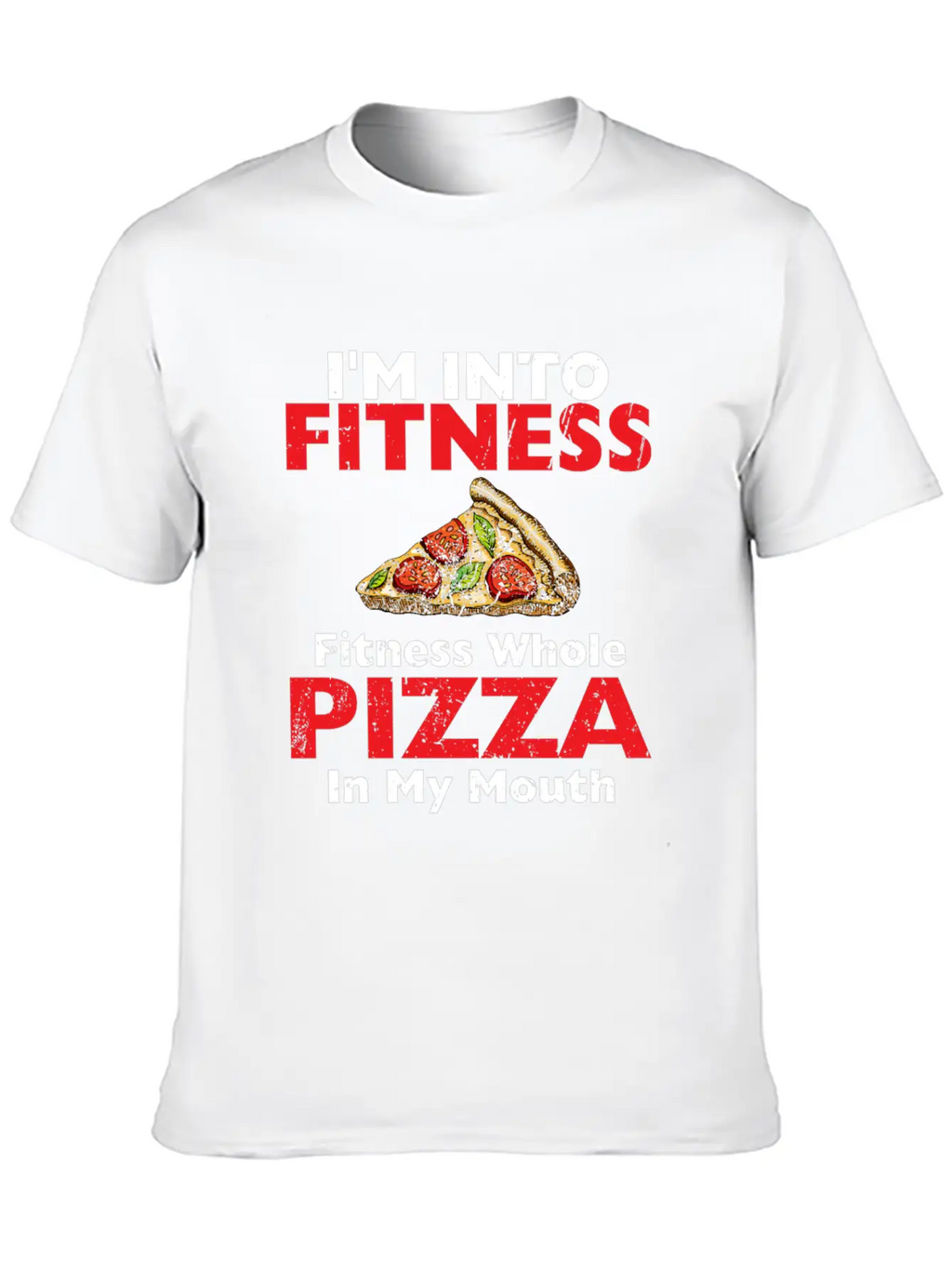 I M Into Fitness Fitness Whole Pizza In My Mouth Breathable Soft Cotton T-Shirt – Timeless Casual Look