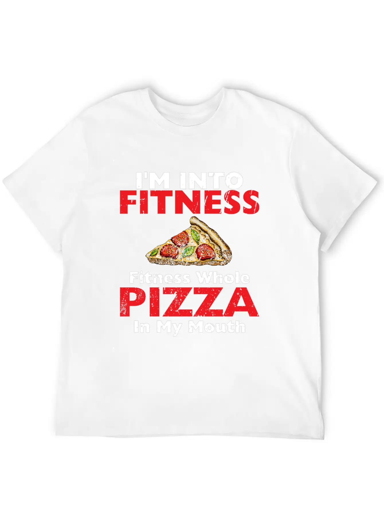 I M Into Fitness Fitness Whole Pizza In My Mouth Breathable Soft Cotton T-Shirt – Timeless Casual Look