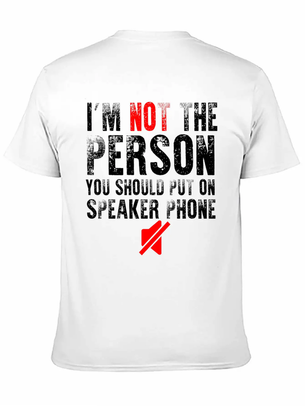 I M Not The Person You Should Put On Speaker Phone Relaxed Everyday Tee – Lightweight And Durable Cotton