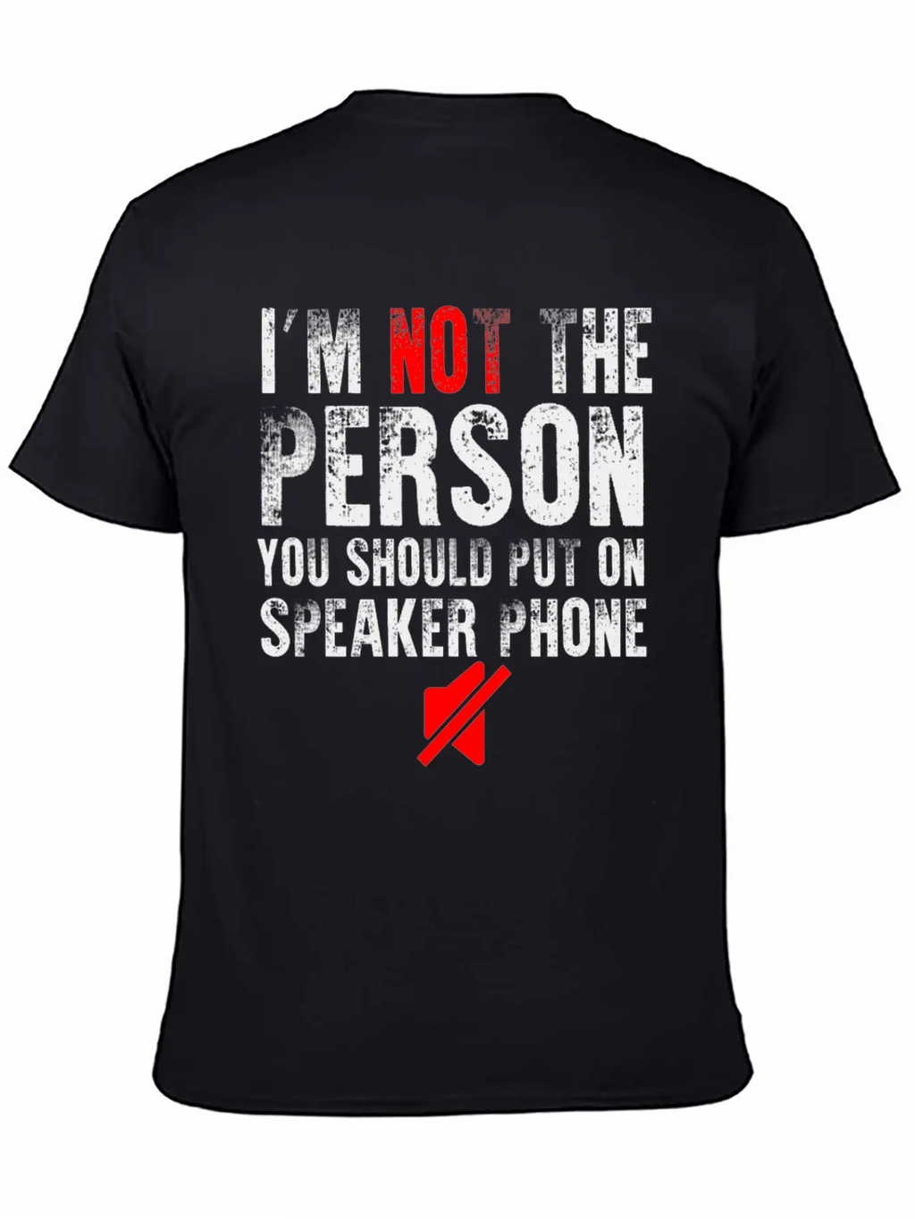 I M Not The Person You Should Put On Speaker Phone Relaxed Everyday Tee – Lightweight And Durable Cotton