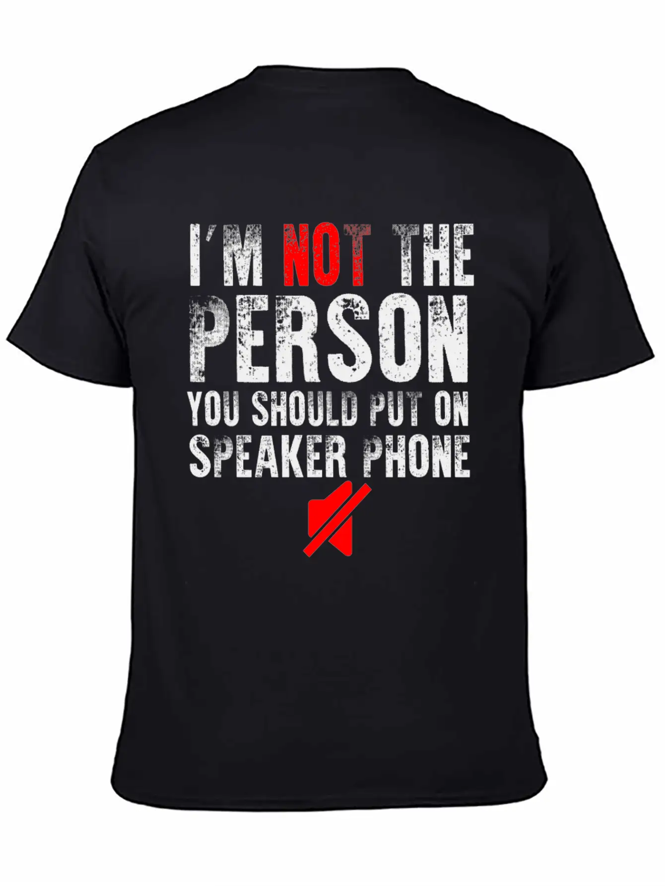 I M Not The Person You Should Put On Speaker Phone Relaxed Everyday Tee – Lightweight And Durable Cotton