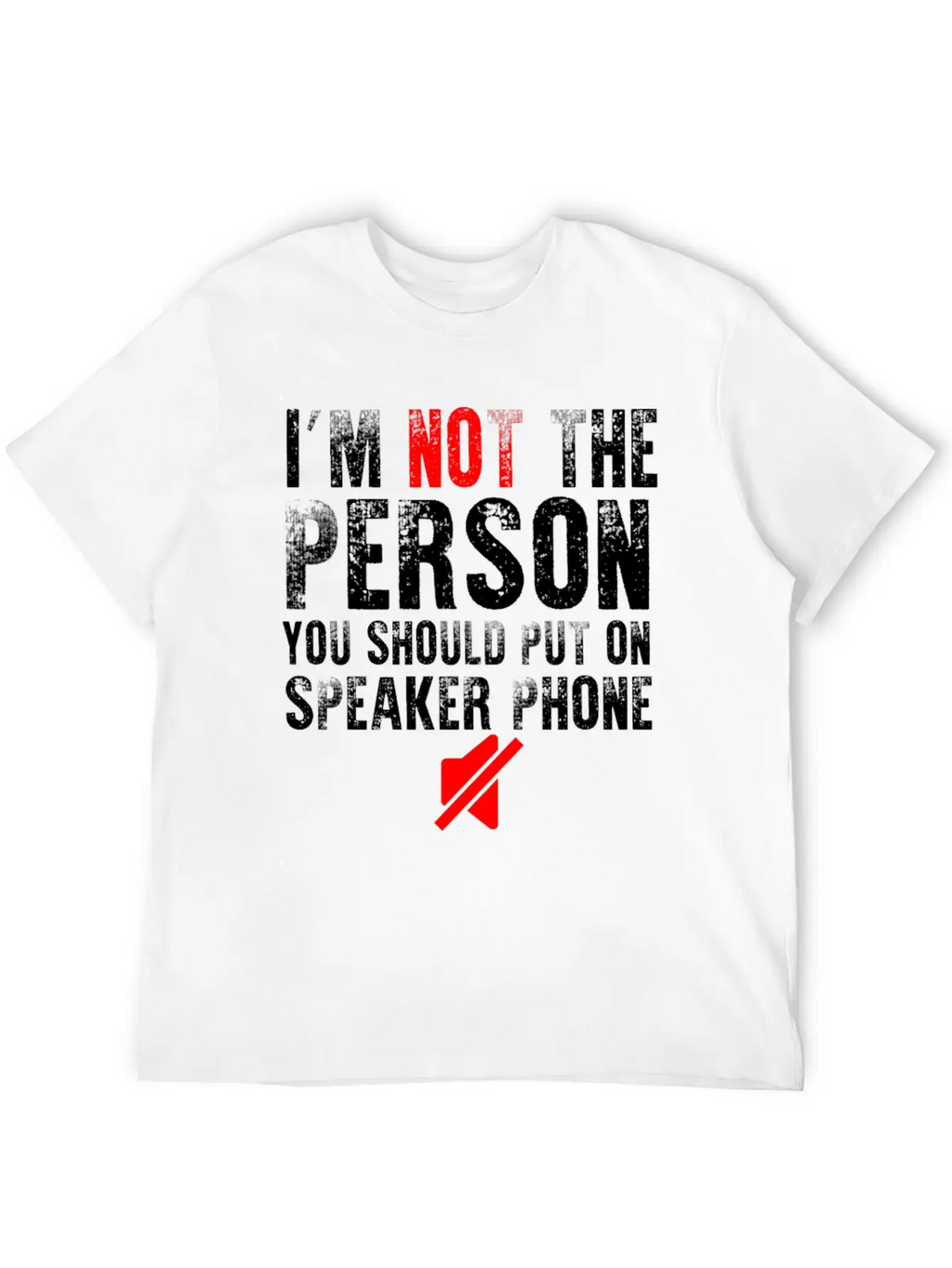 I M Not The Person You Should Put On Speaker Phone Relaxed Everyday Tee – Lightweight And Durable Cotton