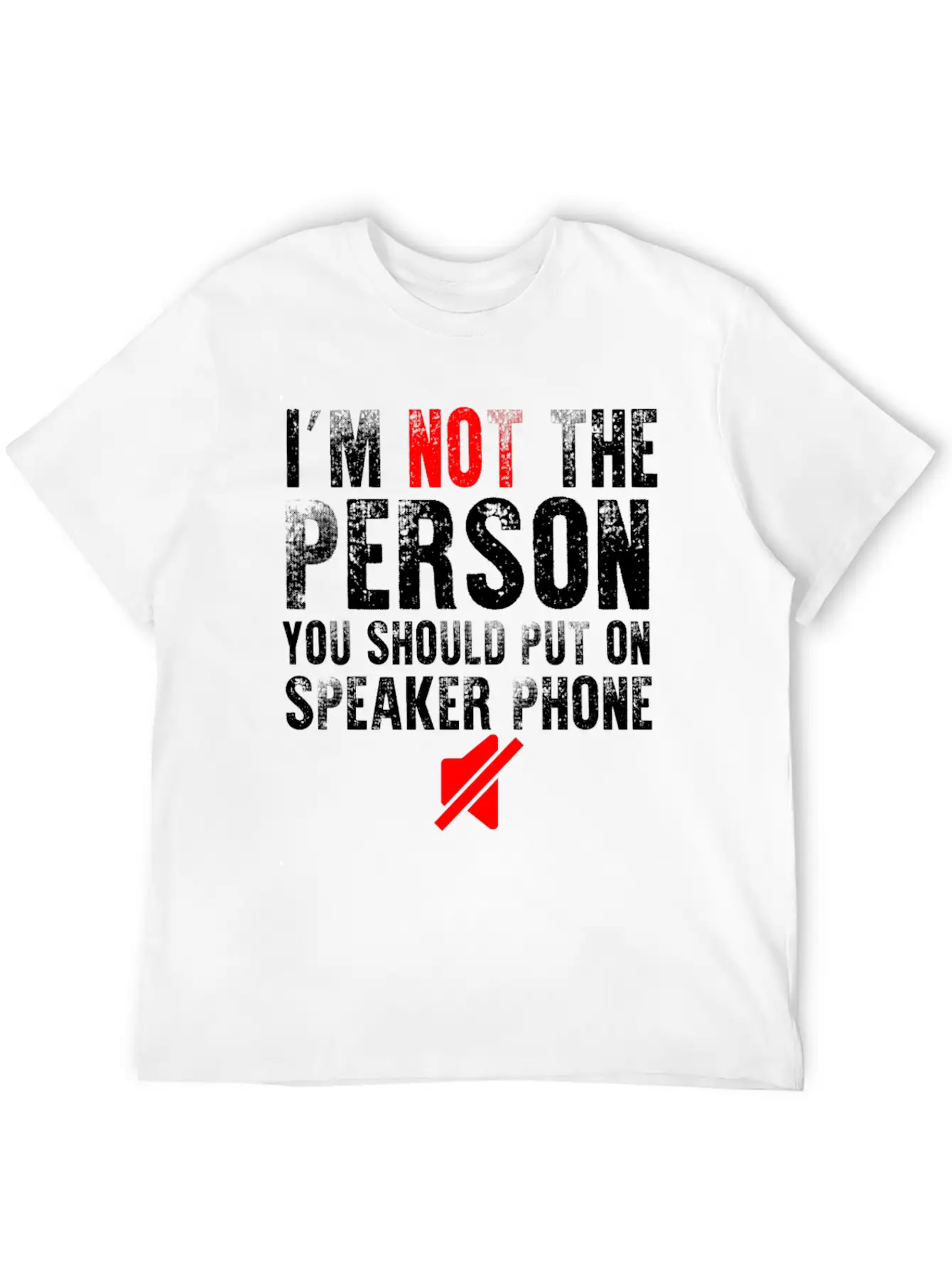 I M Not The Person You Should Put On Speaker Phone Relaxed Everyday Tee – Lightweight And Durable Cotton