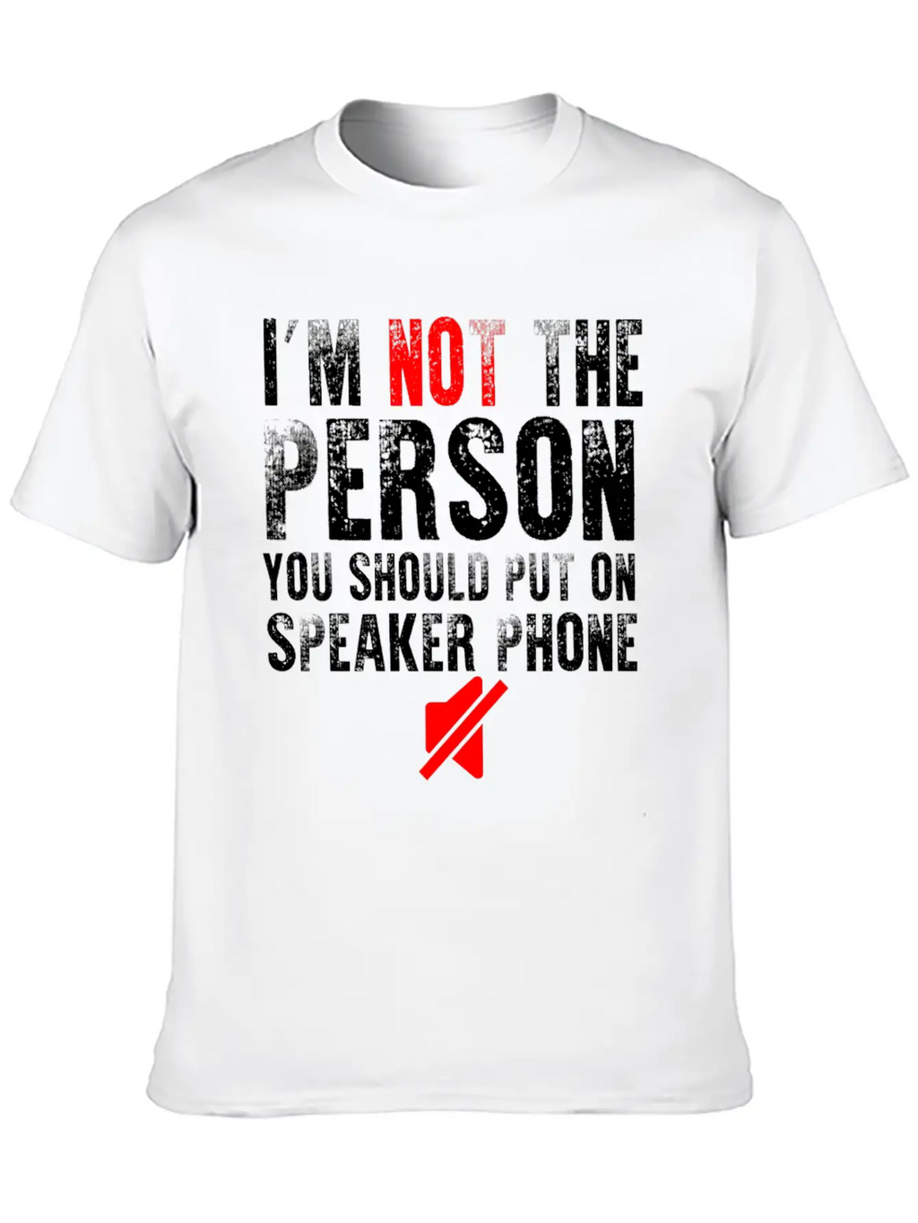 I M Not The Person You Should Put On Speaker Phone Relaxed Everyday Tee – Lightweight And Durable Cotton