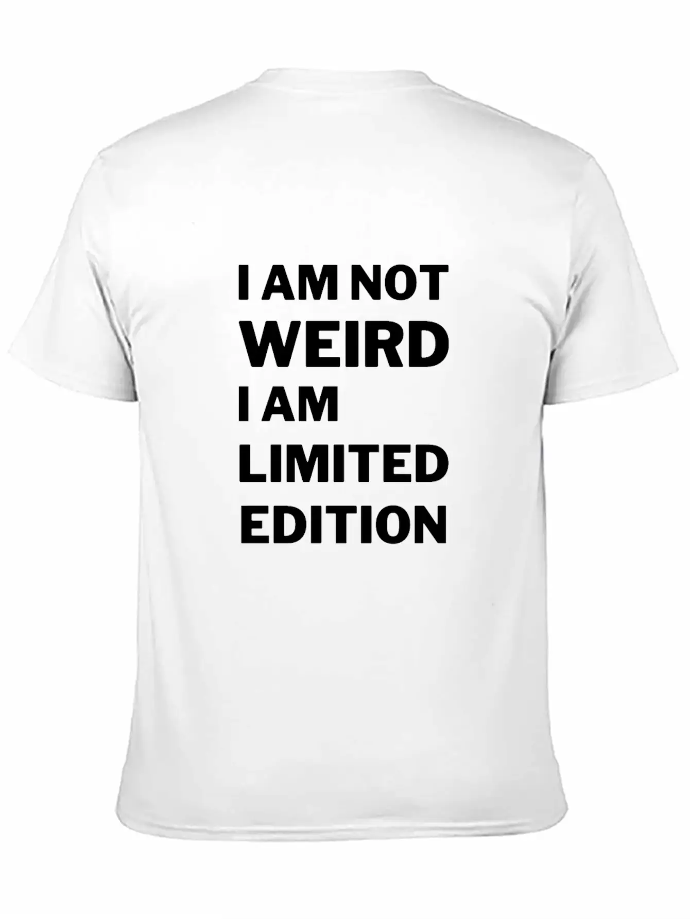 I M Not Weird I M Limited Editio Stylish Everyday T-Shirt – Unisex Basic Cotton Tee