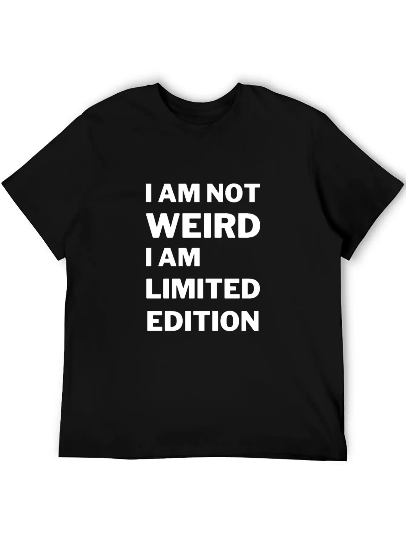 I M Not Weird I M Limited Editio Stylish Everyday T-Shirt – Unisex Basic Cotton Tee