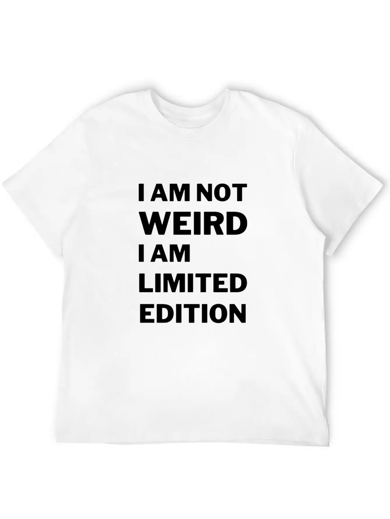 I M Not Weird I M Limited Editio Stylish Everyday T-Shirt – Unisex Basic Cotton Tee