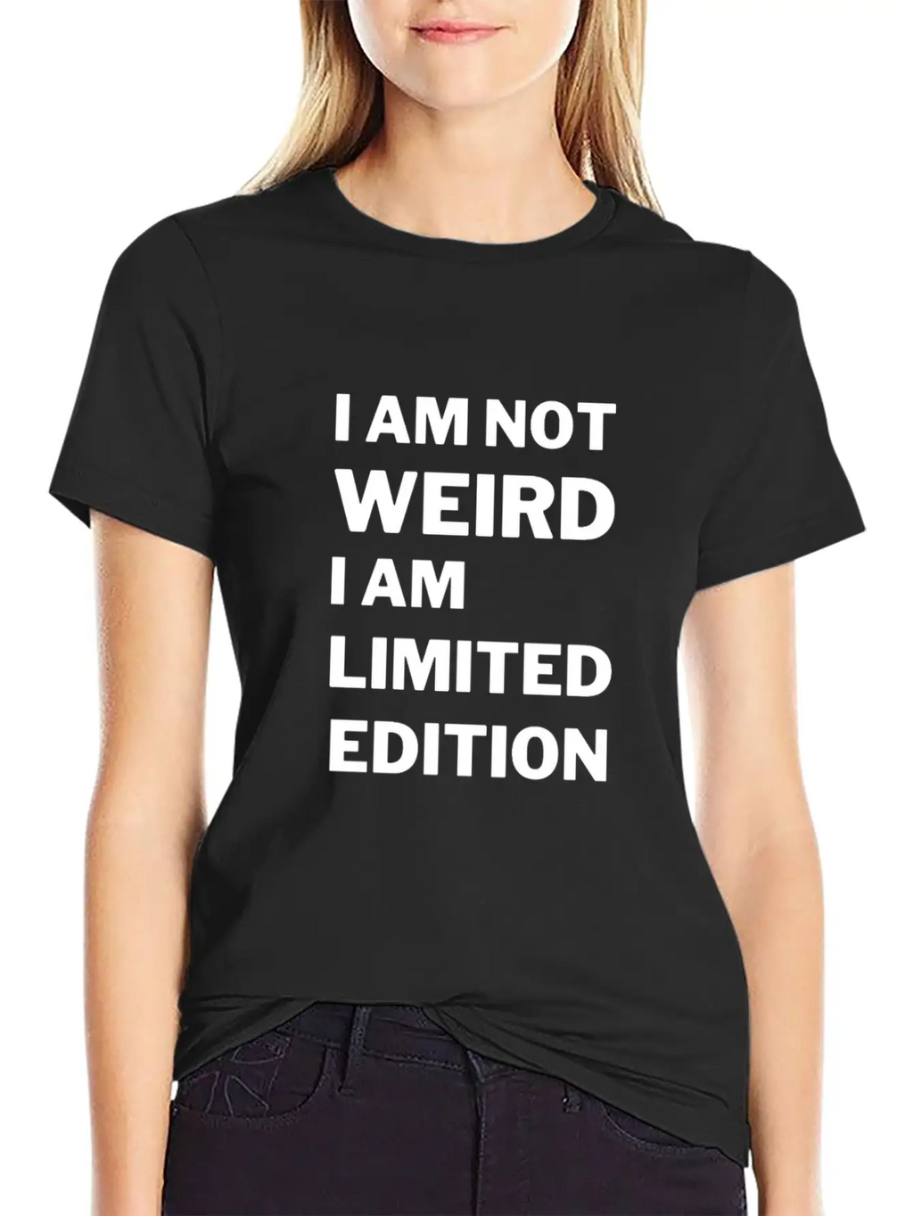 I M Not Weird I M Limited Editio Stylish Everyday T-Shirt – Unisex Basic Cotton Tee