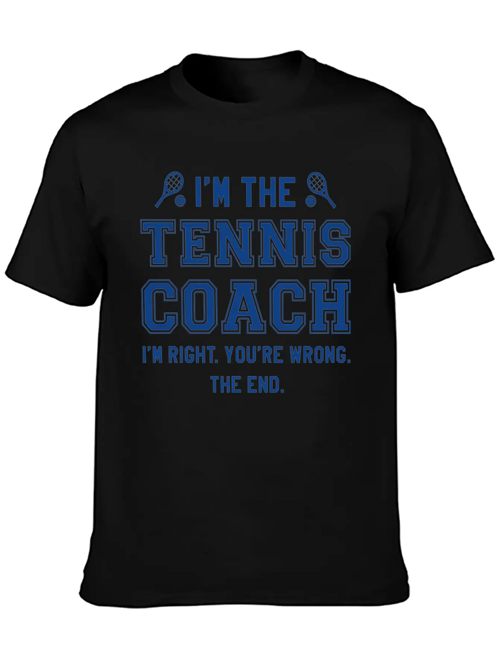 I’m The Tennis Coach Modern Fit Casual T-Shirt – Clean And Versatile Design