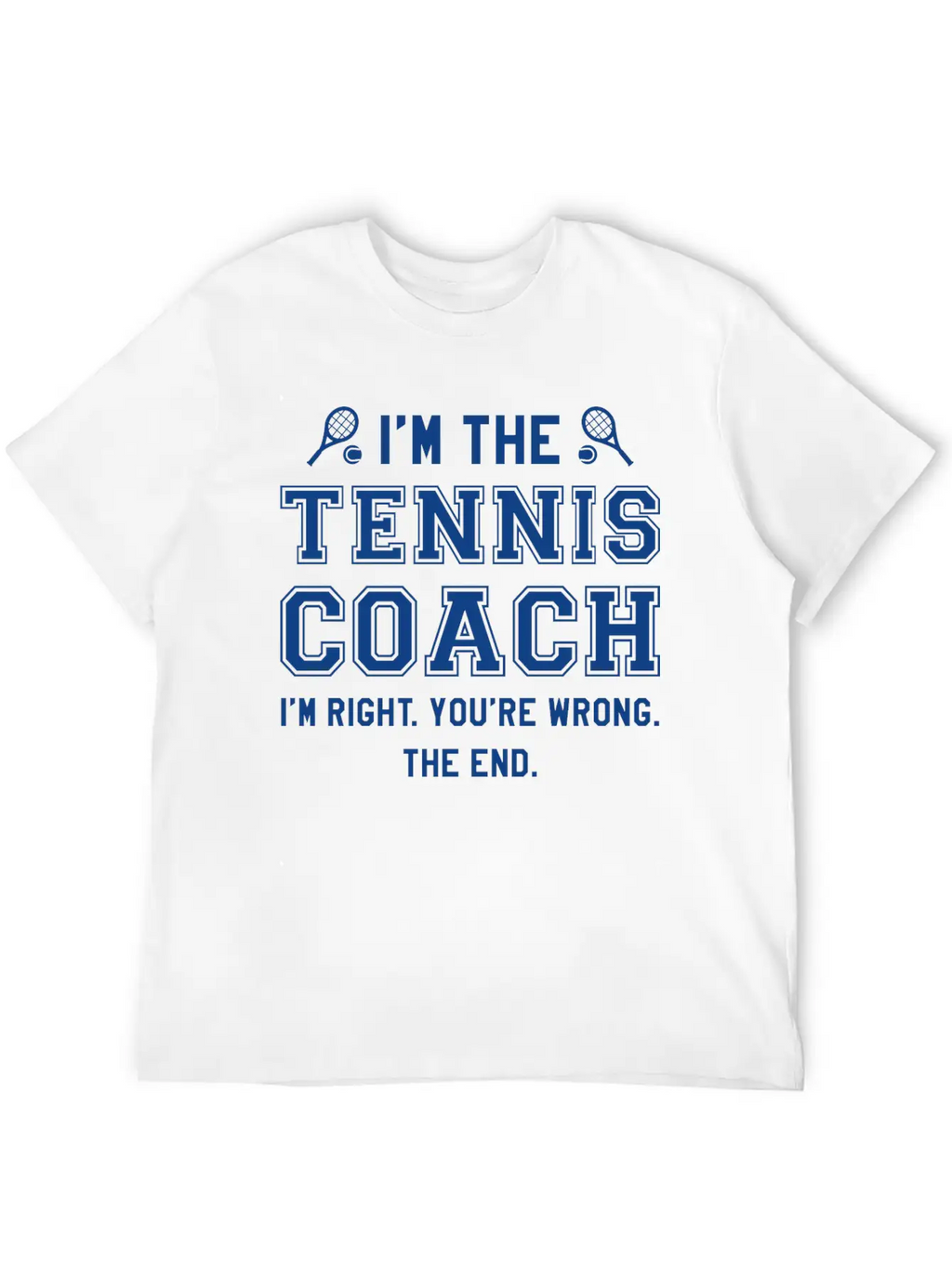 I’m The Tennis Coach Modern Fit Casual T-Shirt – Clean And Versatile Design