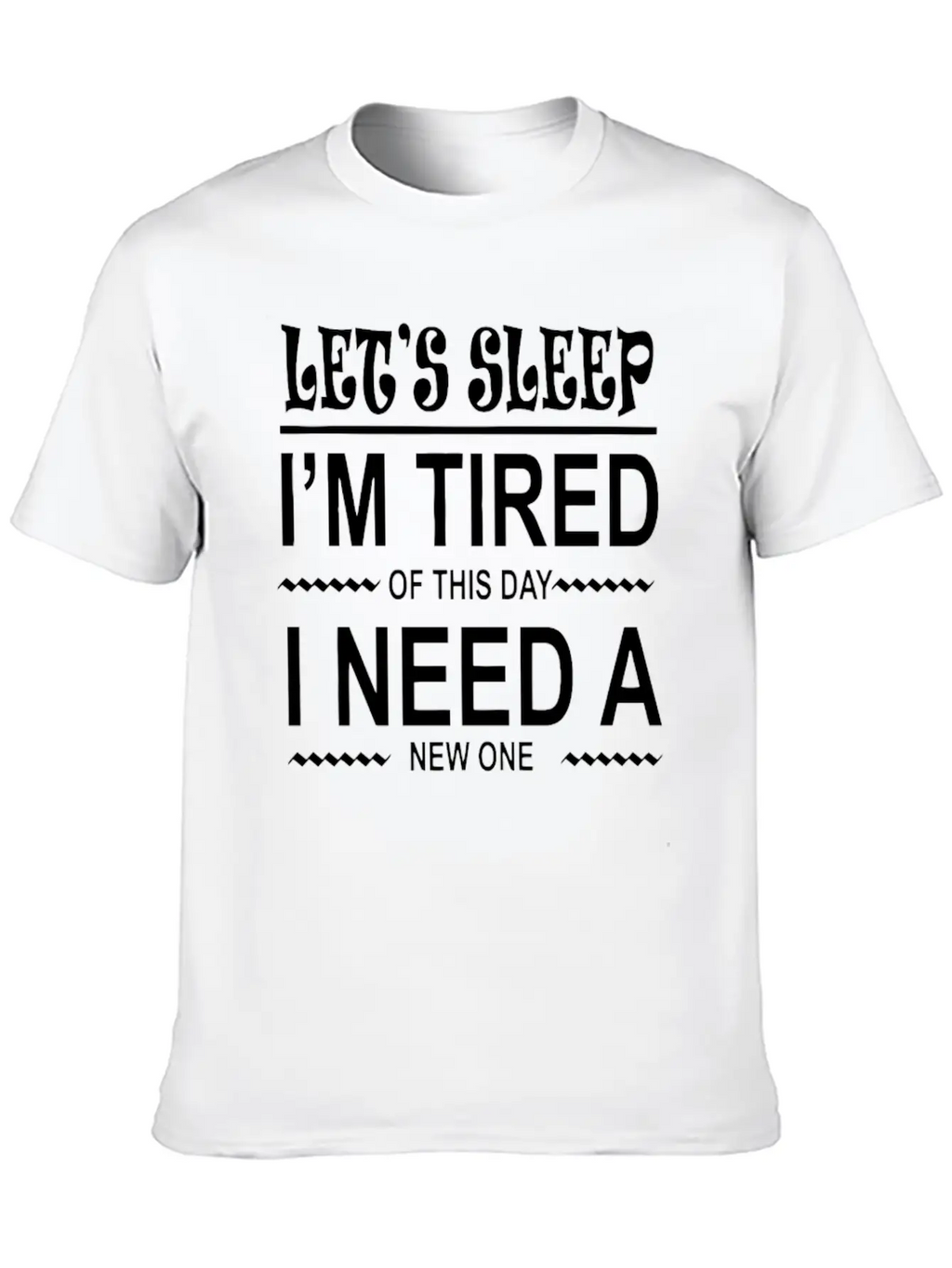 I M Tired Of This Day Breathable Graphic T-Shirt – Perfect For Casual Days