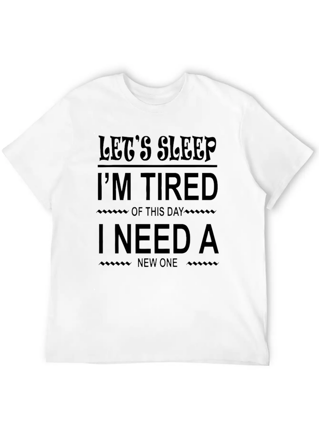 I M Tired Of This Day Breathable Graphic T-Shirt – Perfect For Casual Days