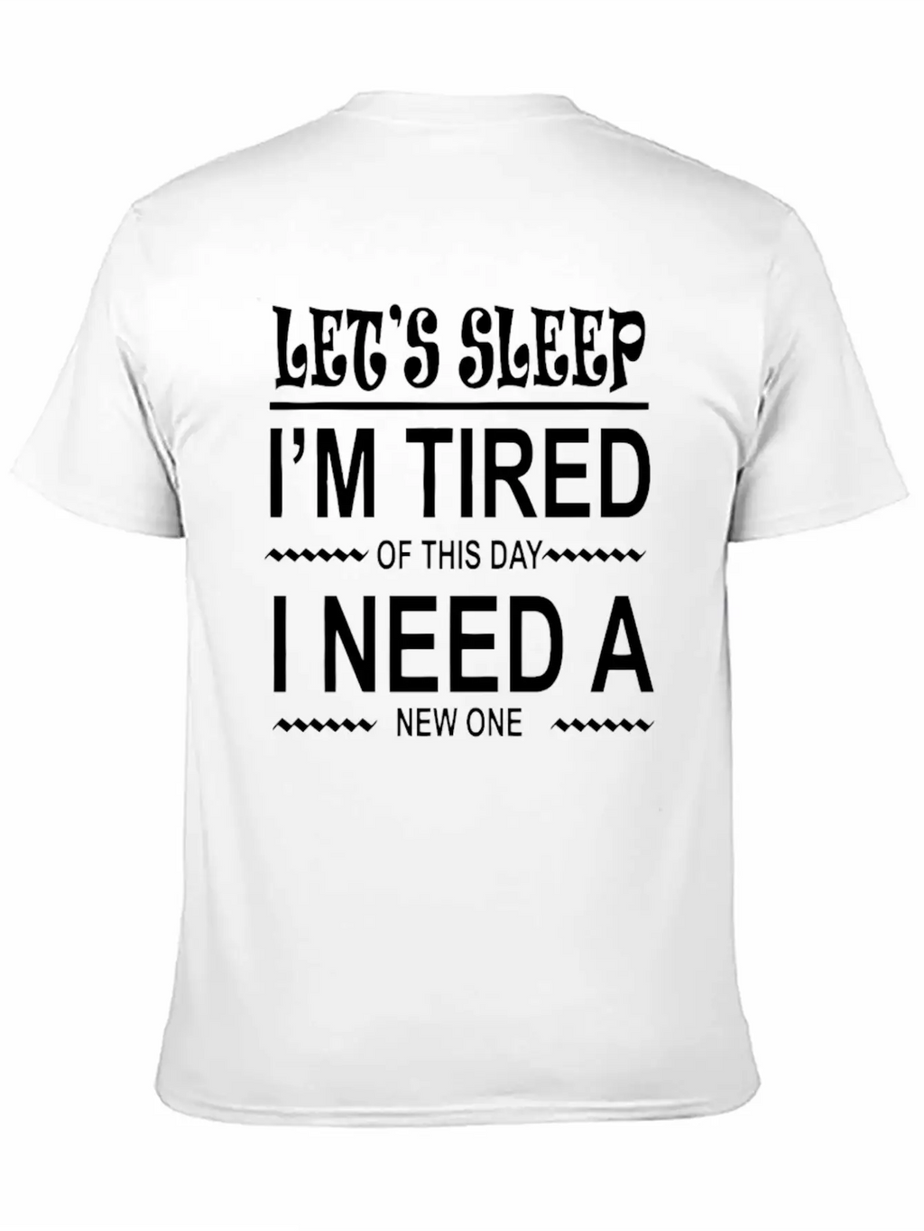 I M Tired Of This Day Breathable Graphic T-Shirt – Perfect For Casual Days