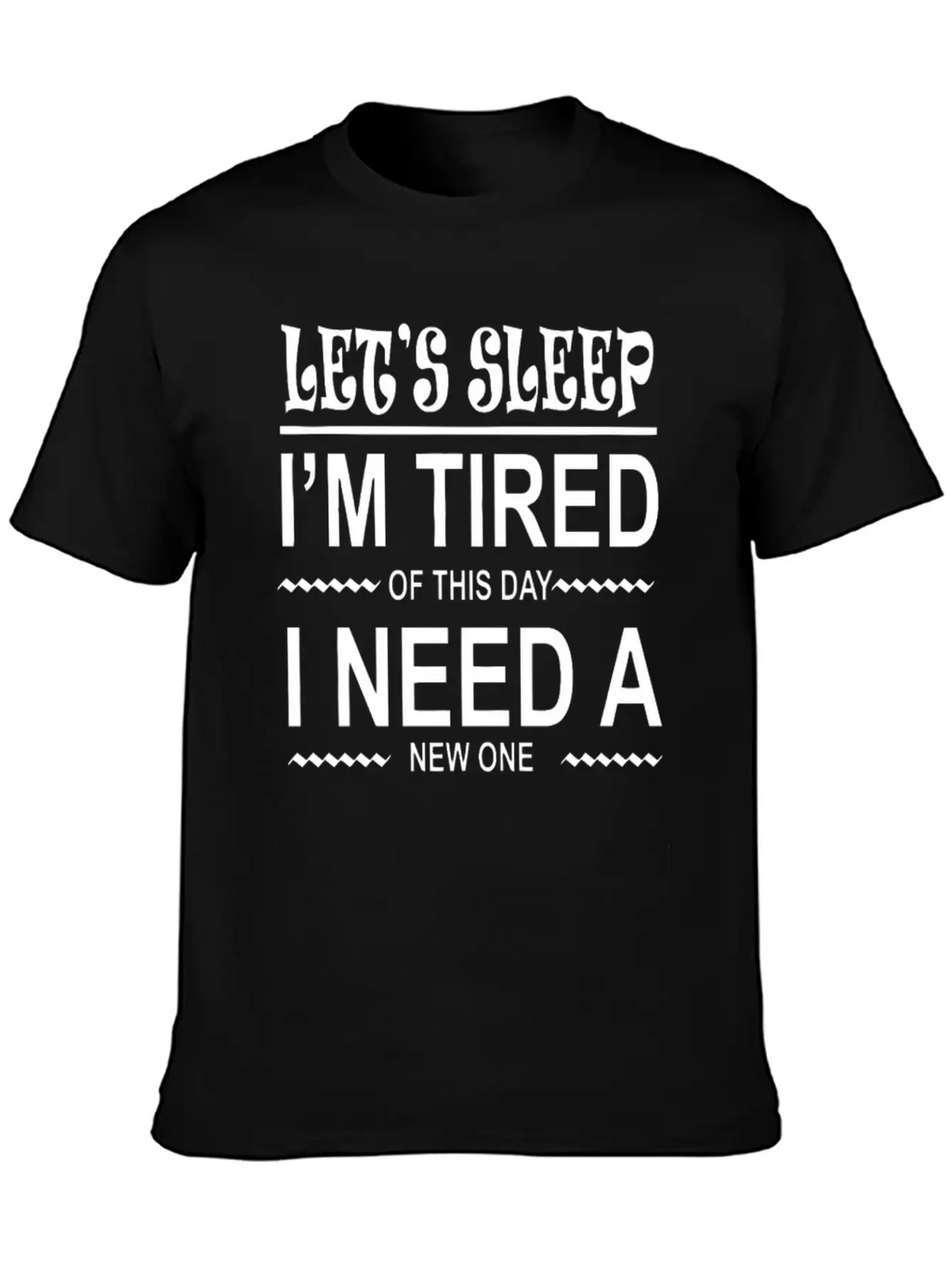 I M Tired Of This Day Breathable Graphic T-Shirt – Perfect For Casual Days