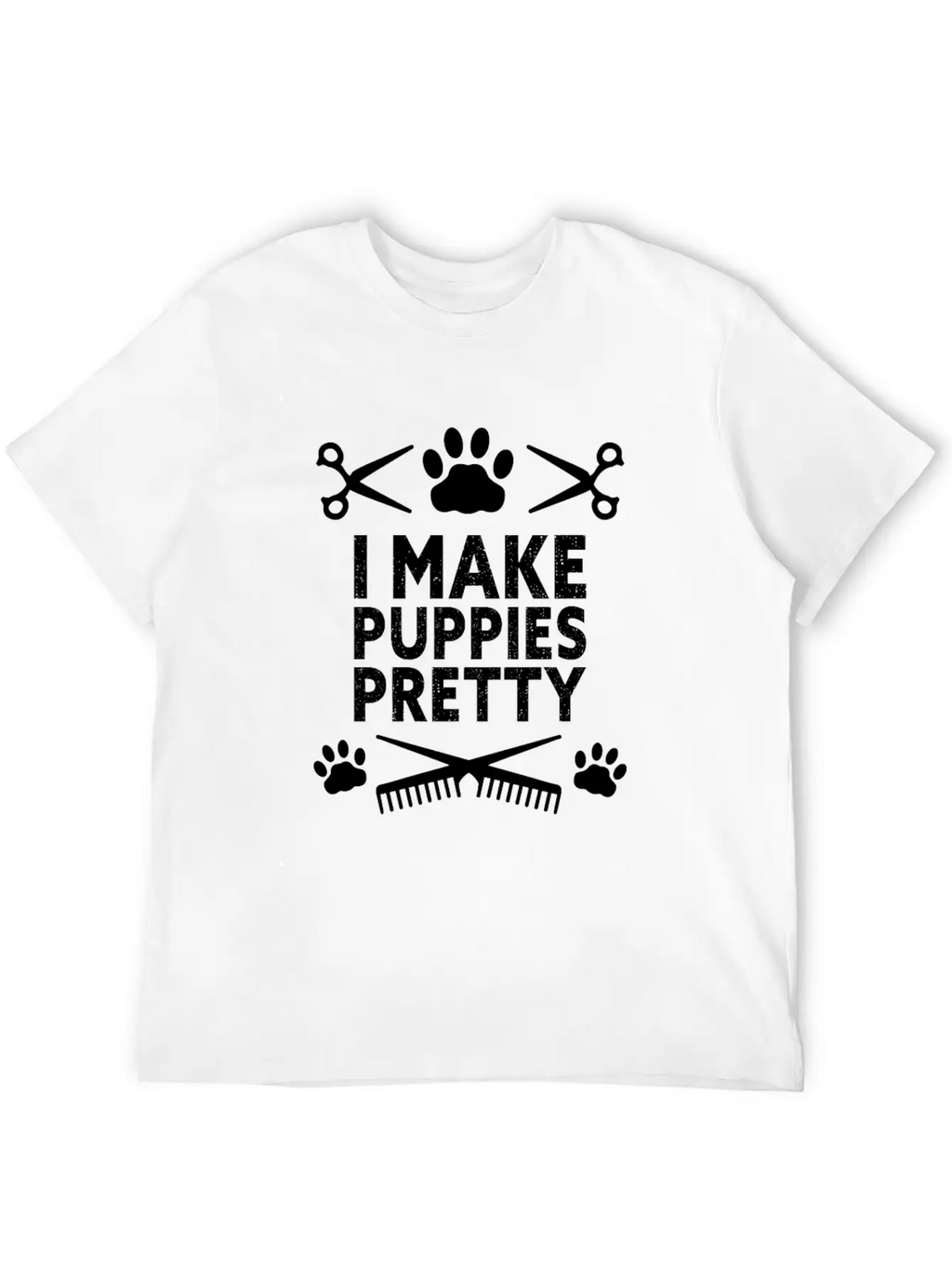 I Make Puppies Pretty Dog Groomer Puppy Groom Basic Graphic T-Shirt – Daily Comfort In Soft Cotton