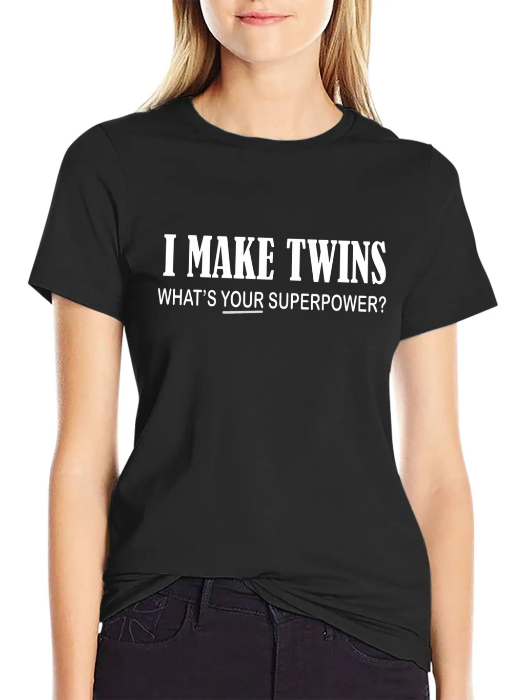 I Make Twins What's Your Superpower Breathable Graphic T-Shirt – Perfect For Casual Days