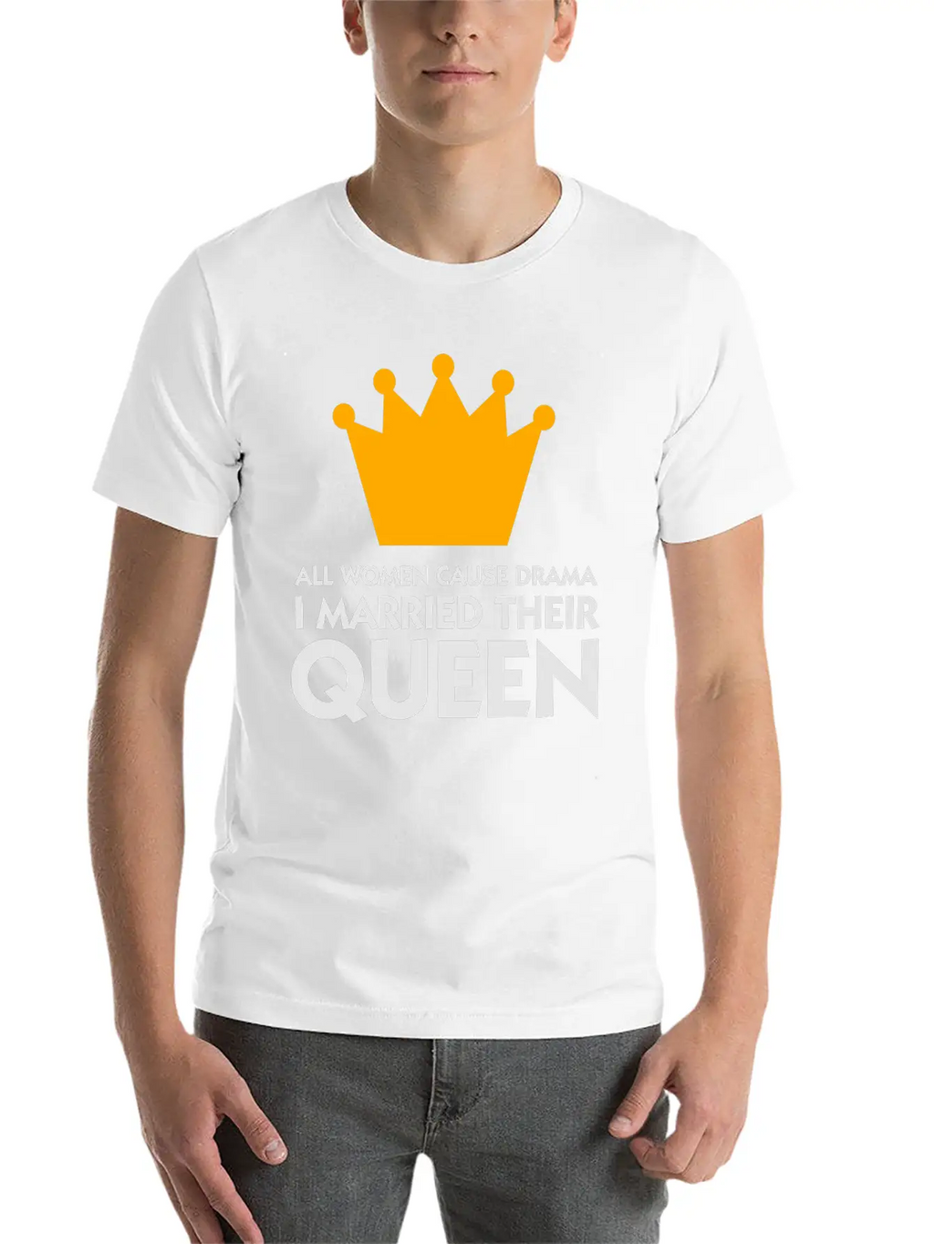 I Married A Drama Queen! Relaxed Everyday Tee – Lightweight And Durable Cotton