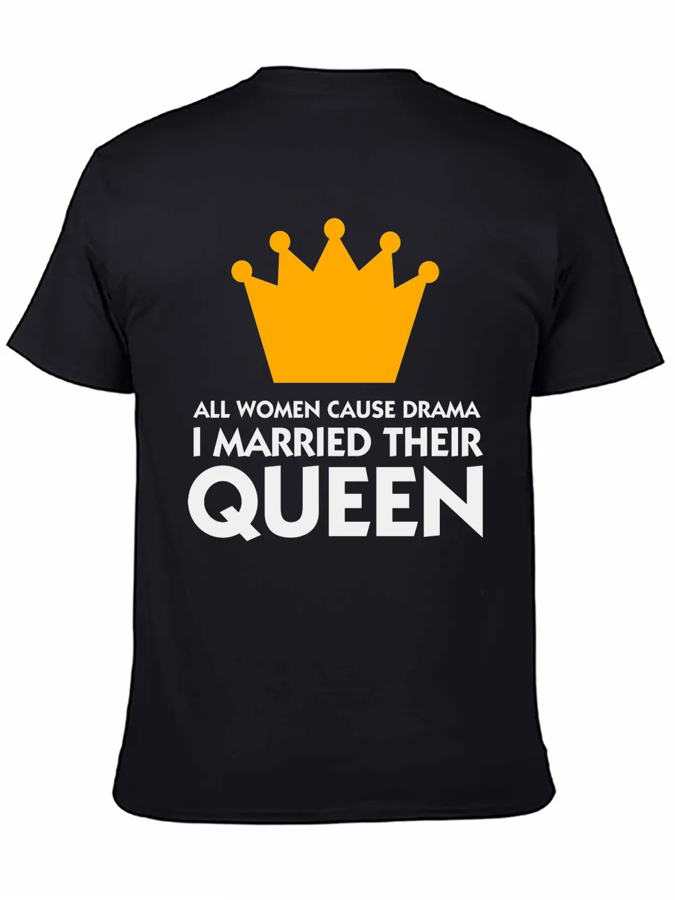 I Married A Drama Queen! Relaxed Everyday Tee – Lightweight And Durable Cotton