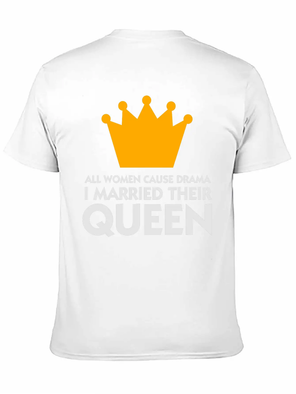 I Married A Drama Queen! Relaxed Everyday Tee – Lightweight And Durable Cotton
